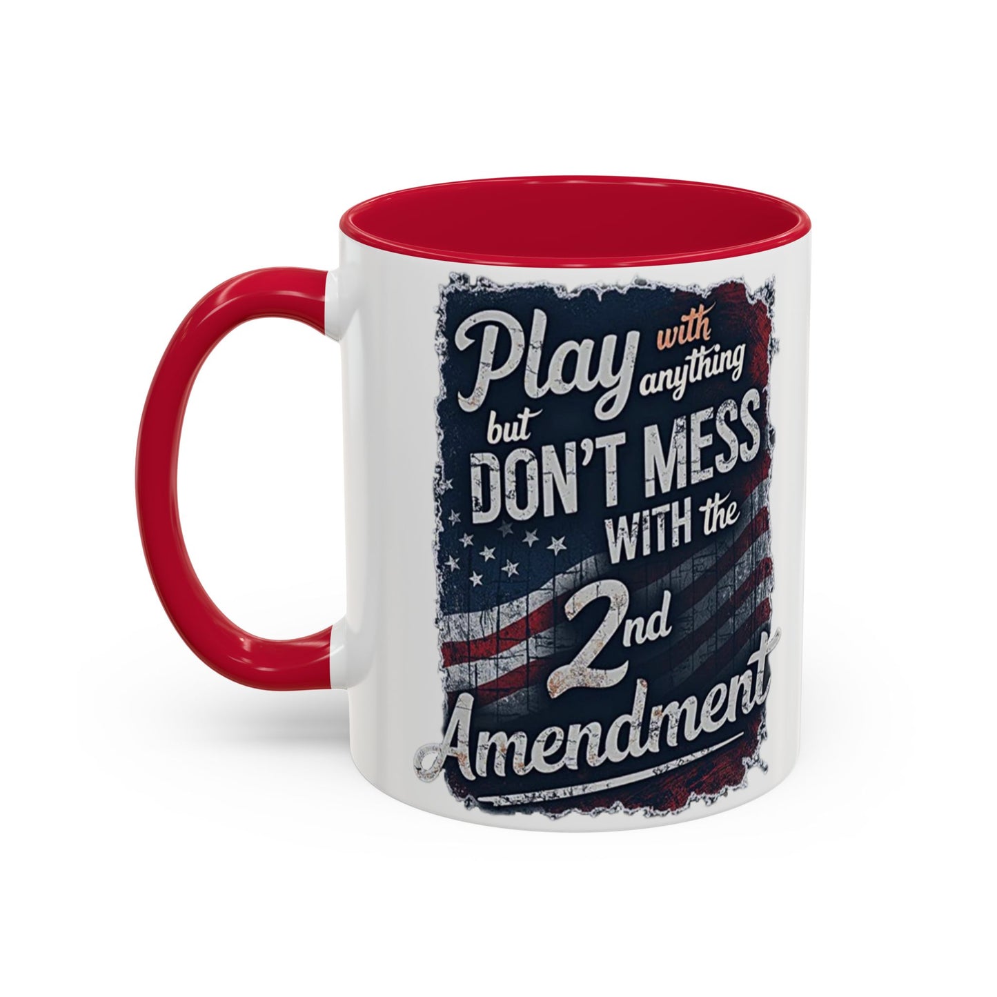 Don't Mess with the 2nd Amendment Patriotic Coffee Mug