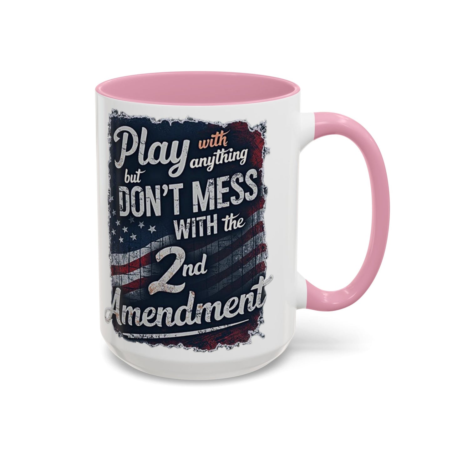 Don't Mess with the 2nd Amendment Patriotic Coffee Mug