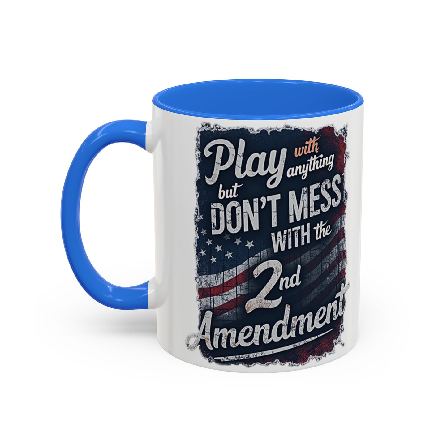 Don't Mess with the 2nd Amendment Patriotic Coffee Mug