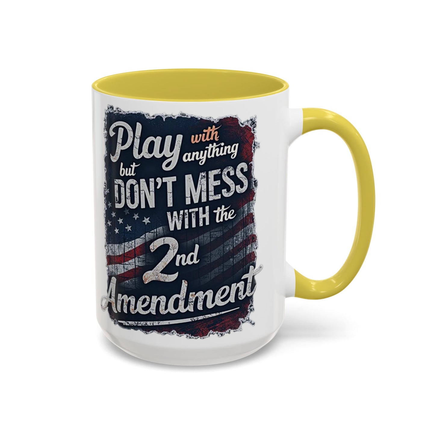 Don't Mess with the 2nd Amendment Patriotic Coffee Mug