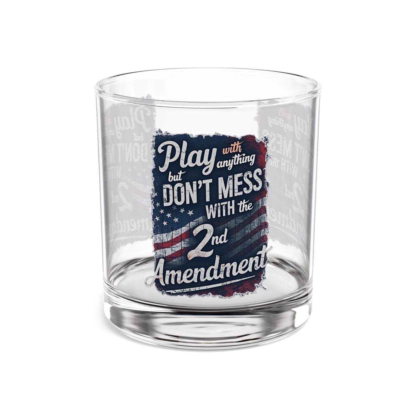 Don't Mess with the 2nd Amendment Patriotic Whiskey Glass