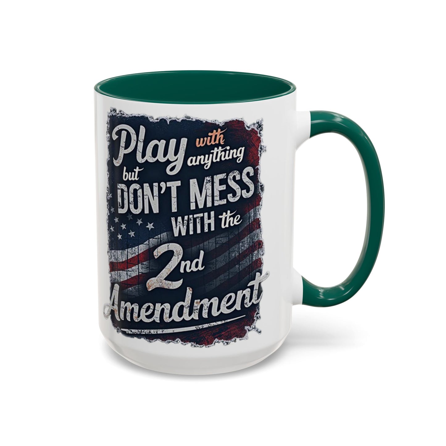 Don't Mess with the 2nd Amendment Patriotic Coffee Mug