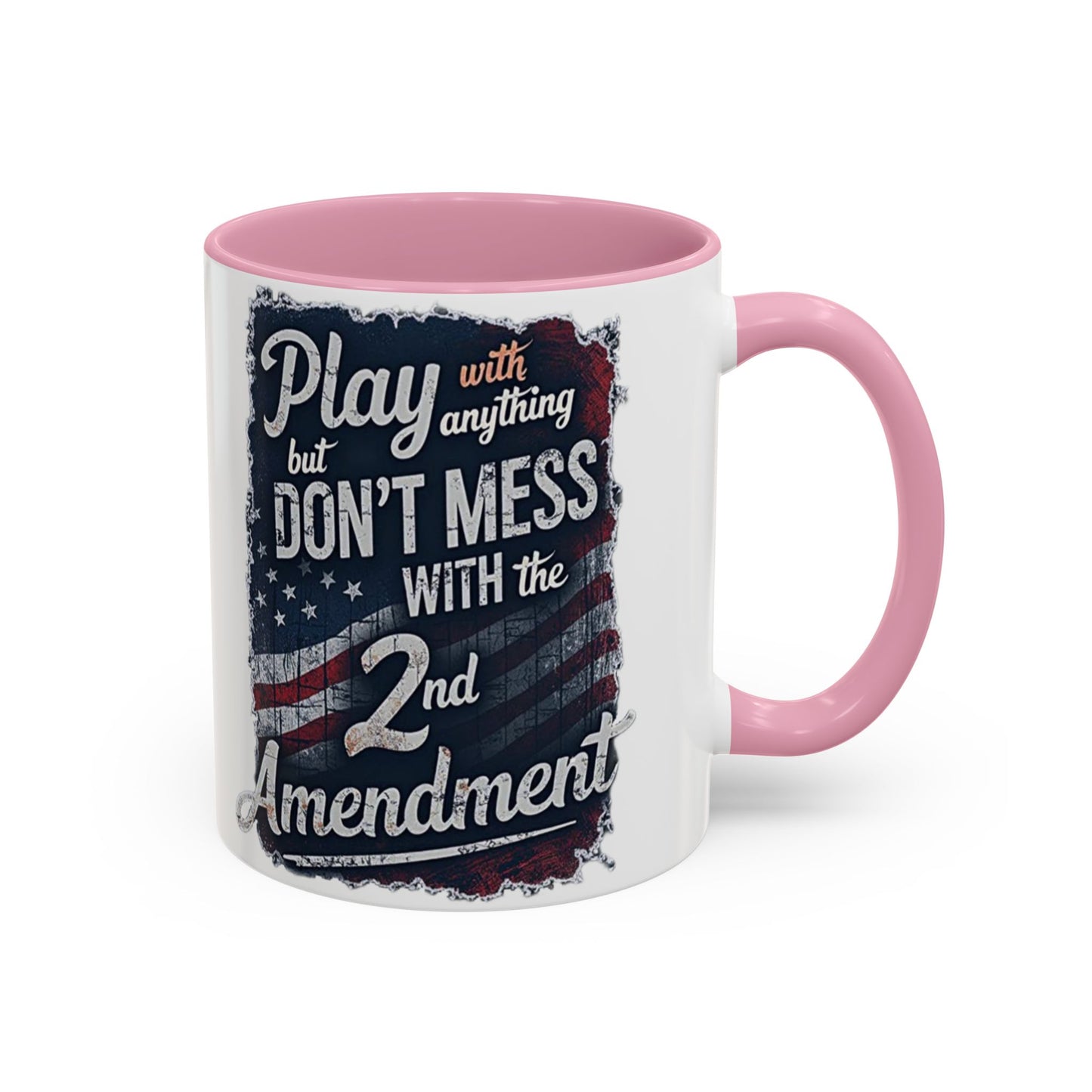 Don't Mess with the 2nd Amendment Patriotic Coffee Mug