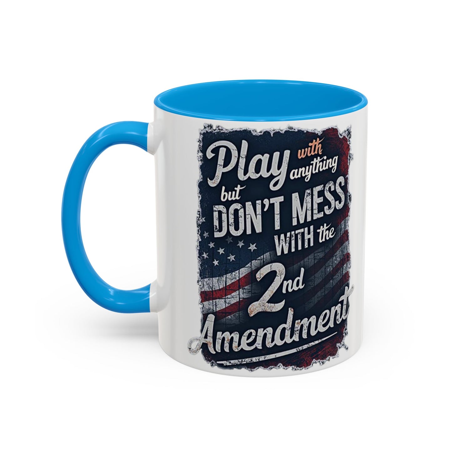 Don't Mess with the 2nd Amendment Patriotic Coffee Mug