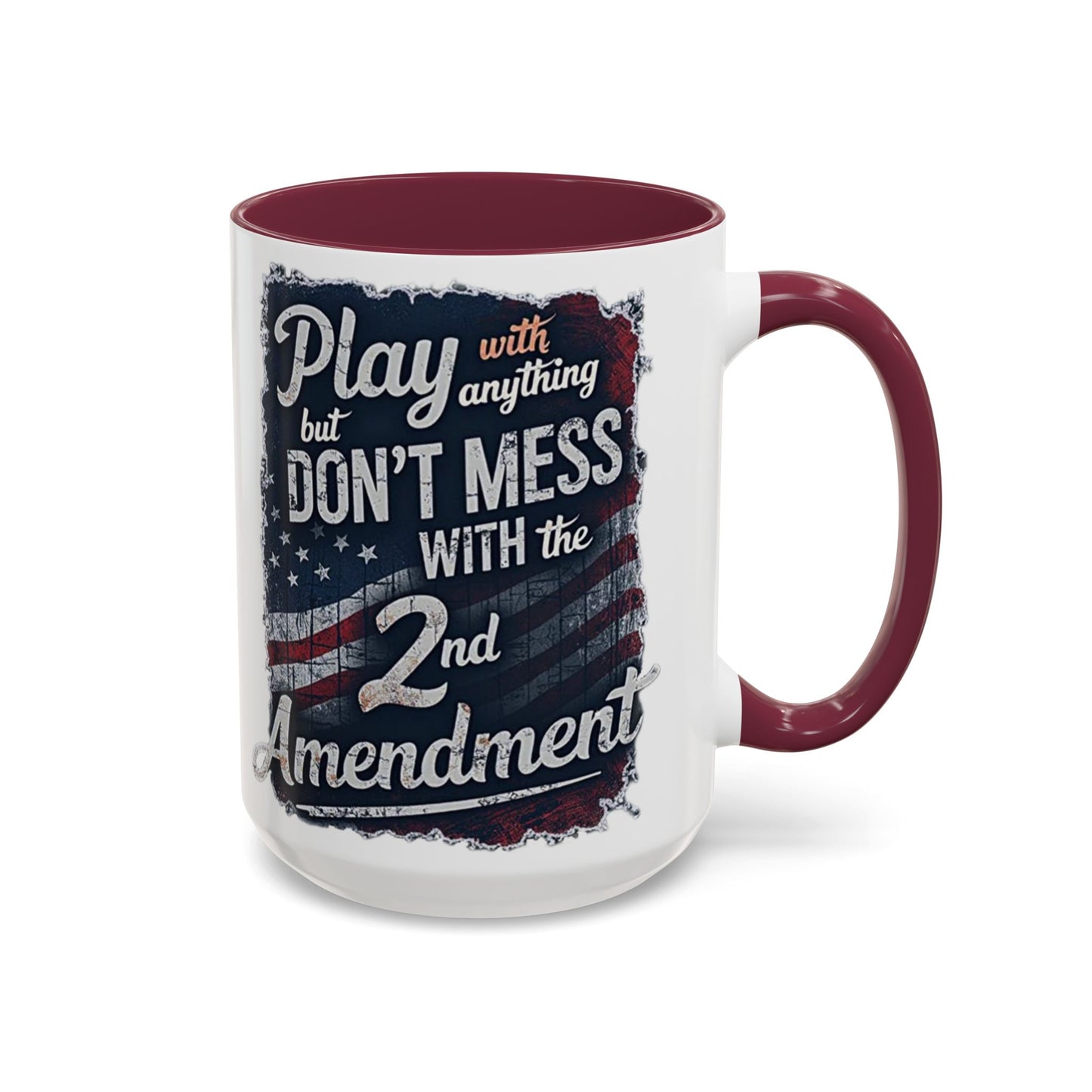 Don't Mess with the 2nd Amendment Patriotic Coffee Mug