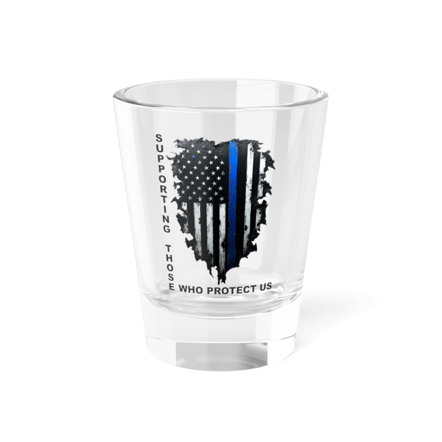Supporting Those Who Protect Us Patriotic Shot Glass