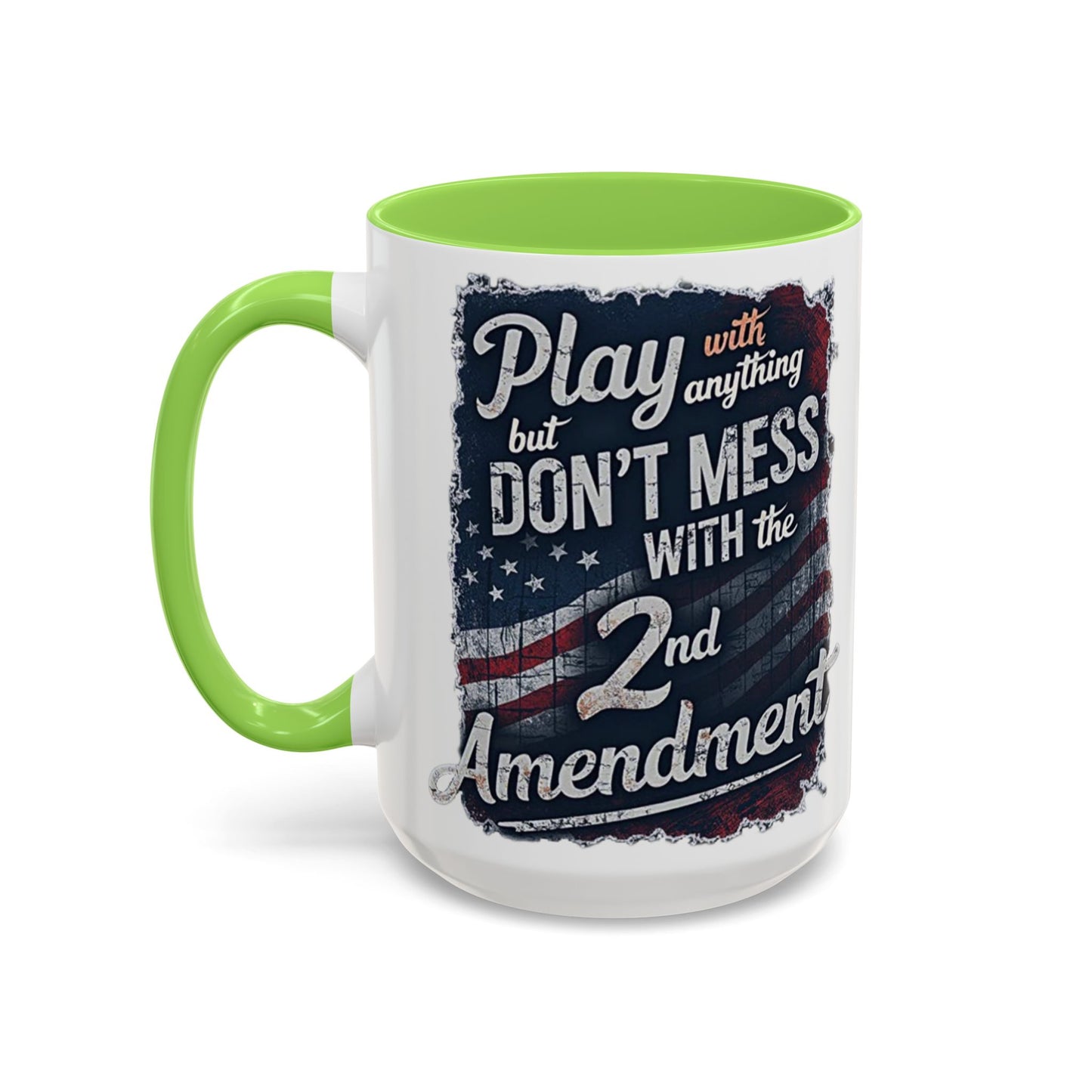 Don't Mess with the 2nd Amendment Patriotic Coffee Mug
