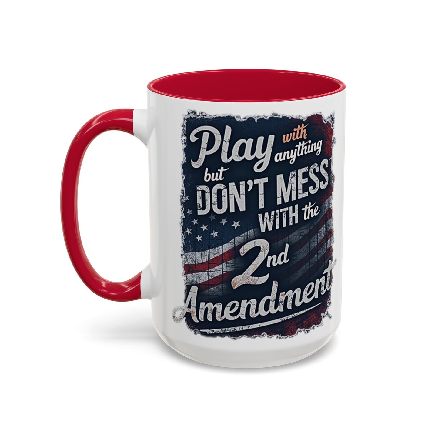 Don't Mess with the 2nd Amendment Patriotic Coffee Mug