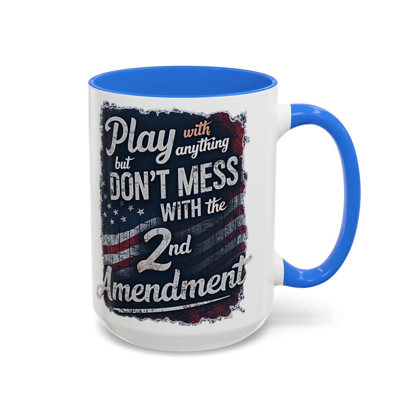 Don't Mess with the 2nd Amendment Patriotic Coffee Mug