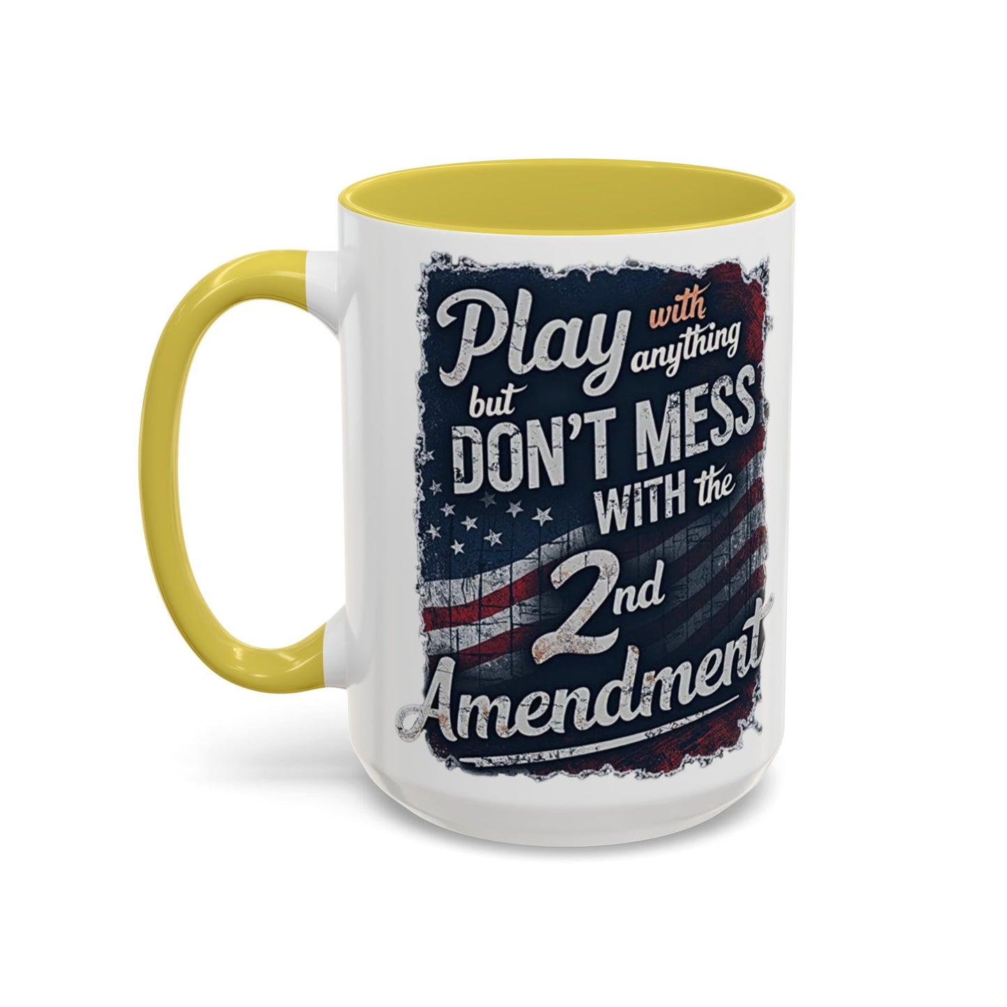 Don't Mess with the 2nd Amendment Patriotic Coffee Mug