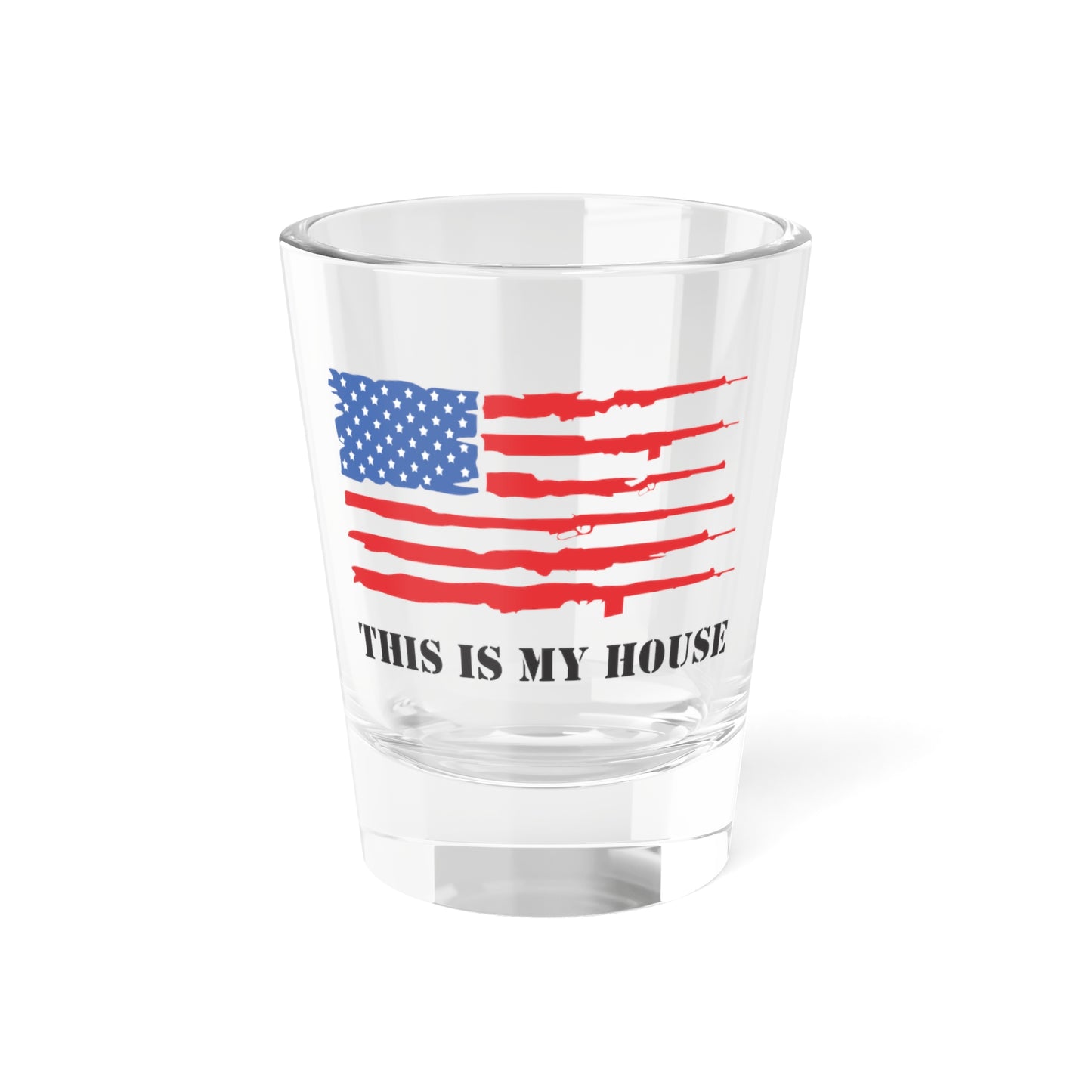 This Is My House Patriotic Shot Glass