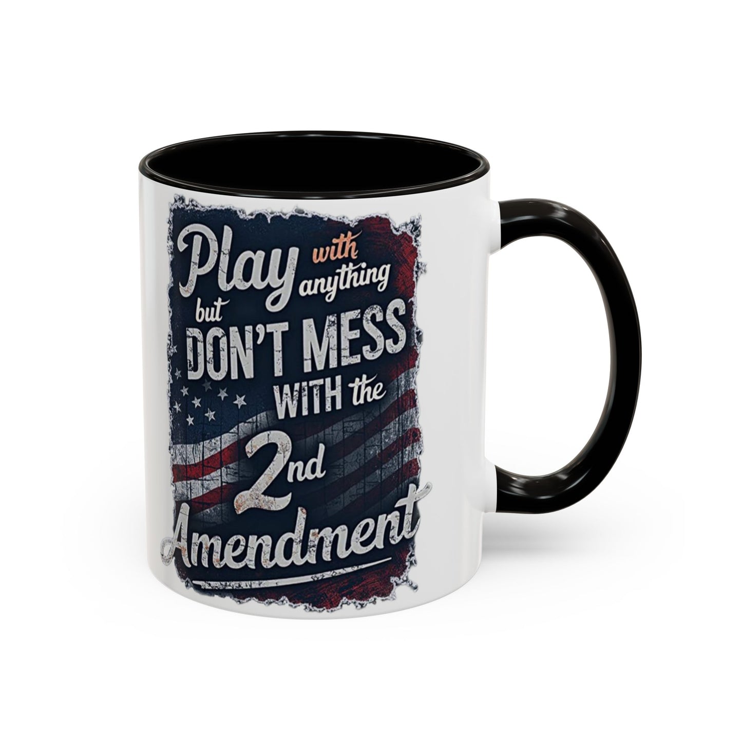 Don't Mess with the 2nd Amendment Patriotic Coffee Mug