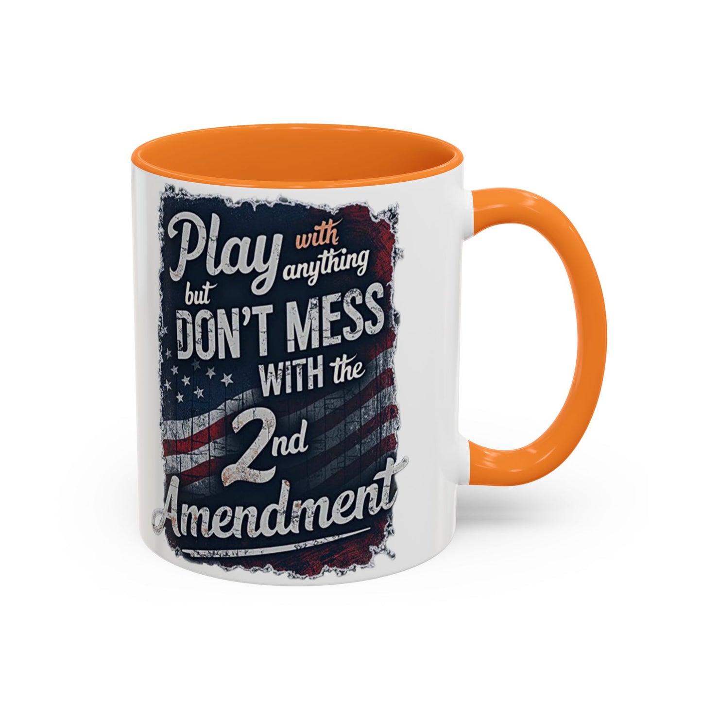 Don't Mess with the 2nd Amendment Patriotic Coffee Mug