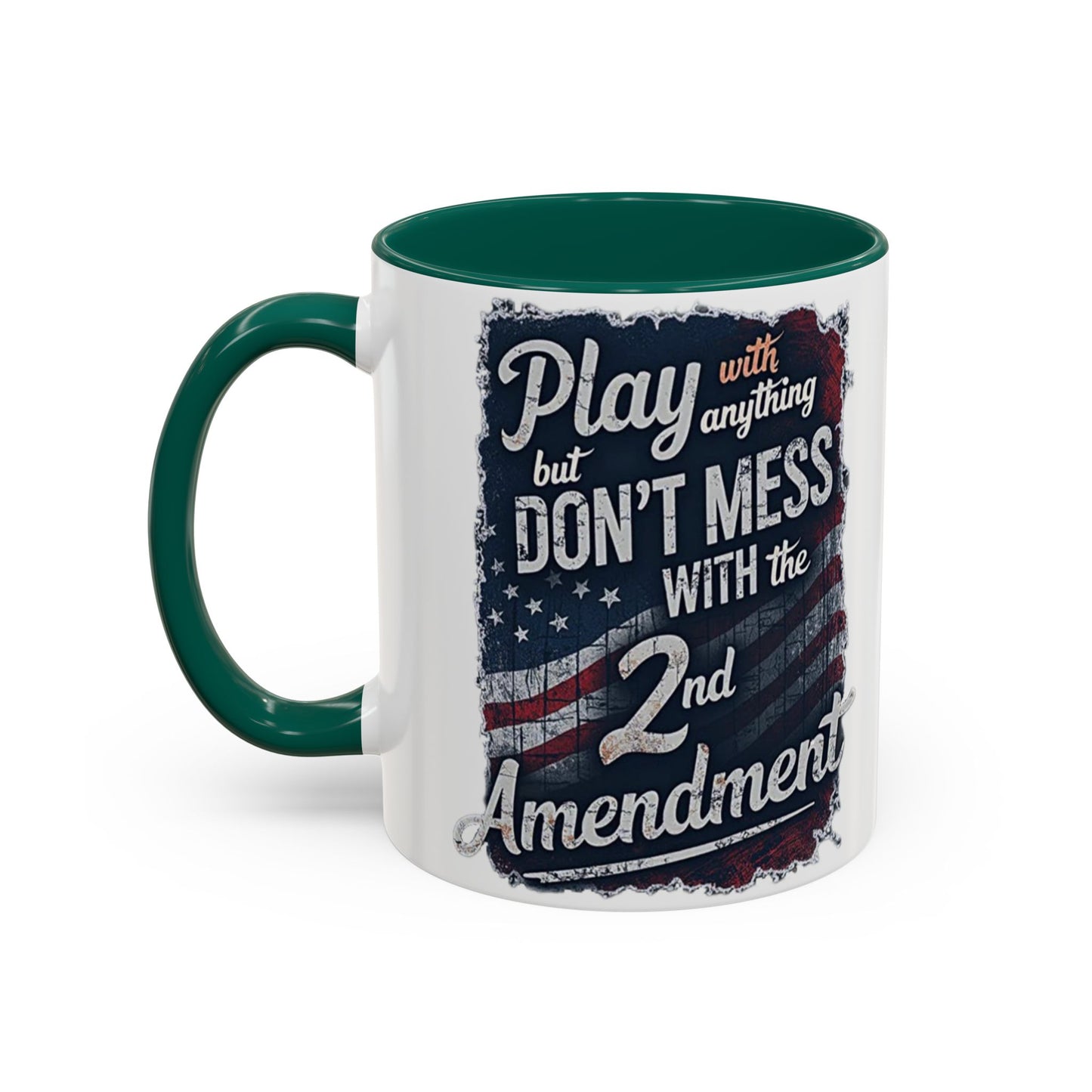 Don't Mess with the 2nd Amendment Patriotic Coffee Mug