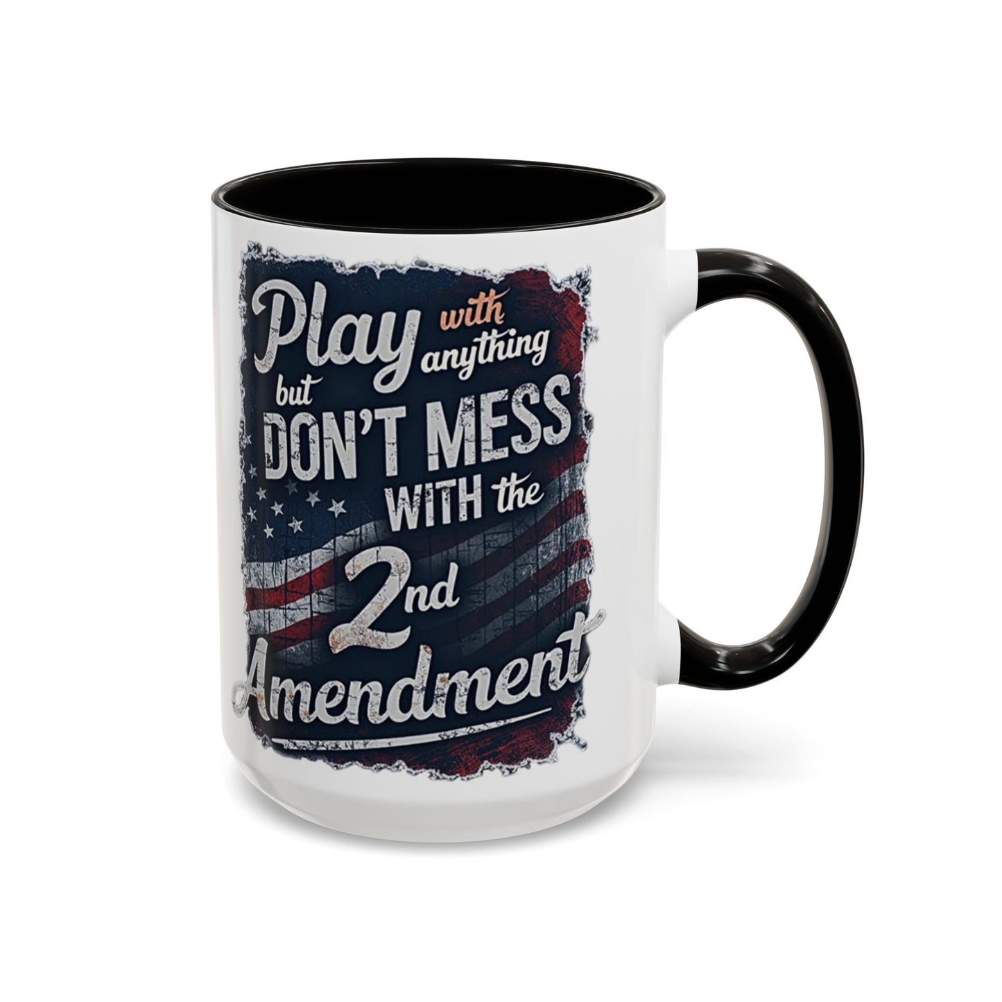 Don't Mess with the 2nd Amendment Patriotic Coffee Mug