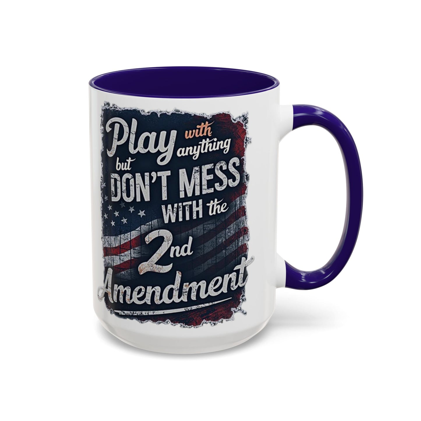 Don't Mess with the 2nd Amendment Patriotic Coffee Mug