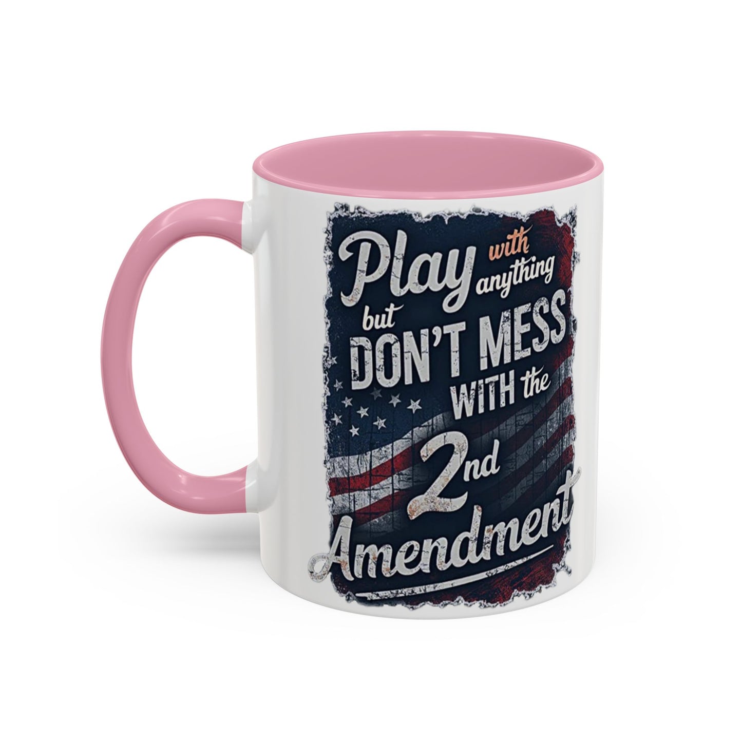 Don't Mess with the 2nd Amendment Patriotic Coffee Mug