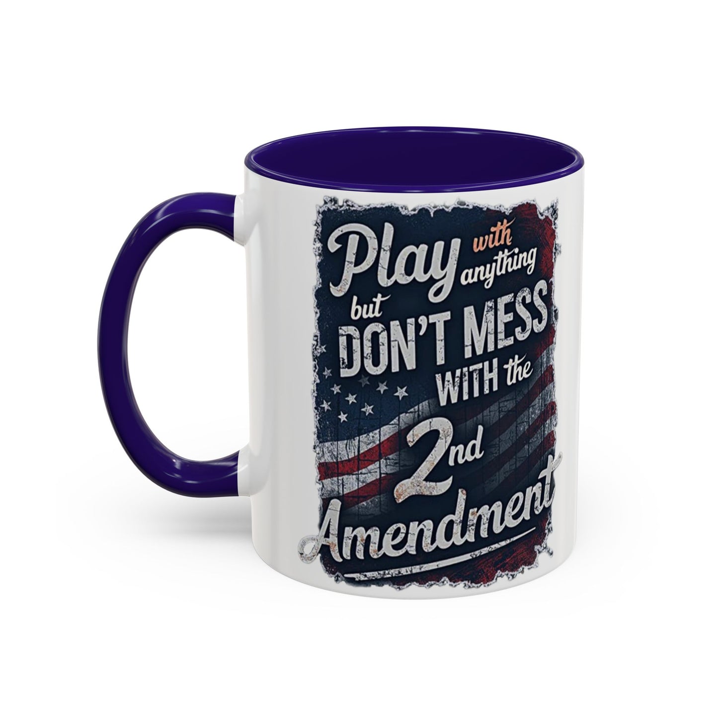 Don't Mess with the 2nd Amendment Patriotic Coffee Mug
