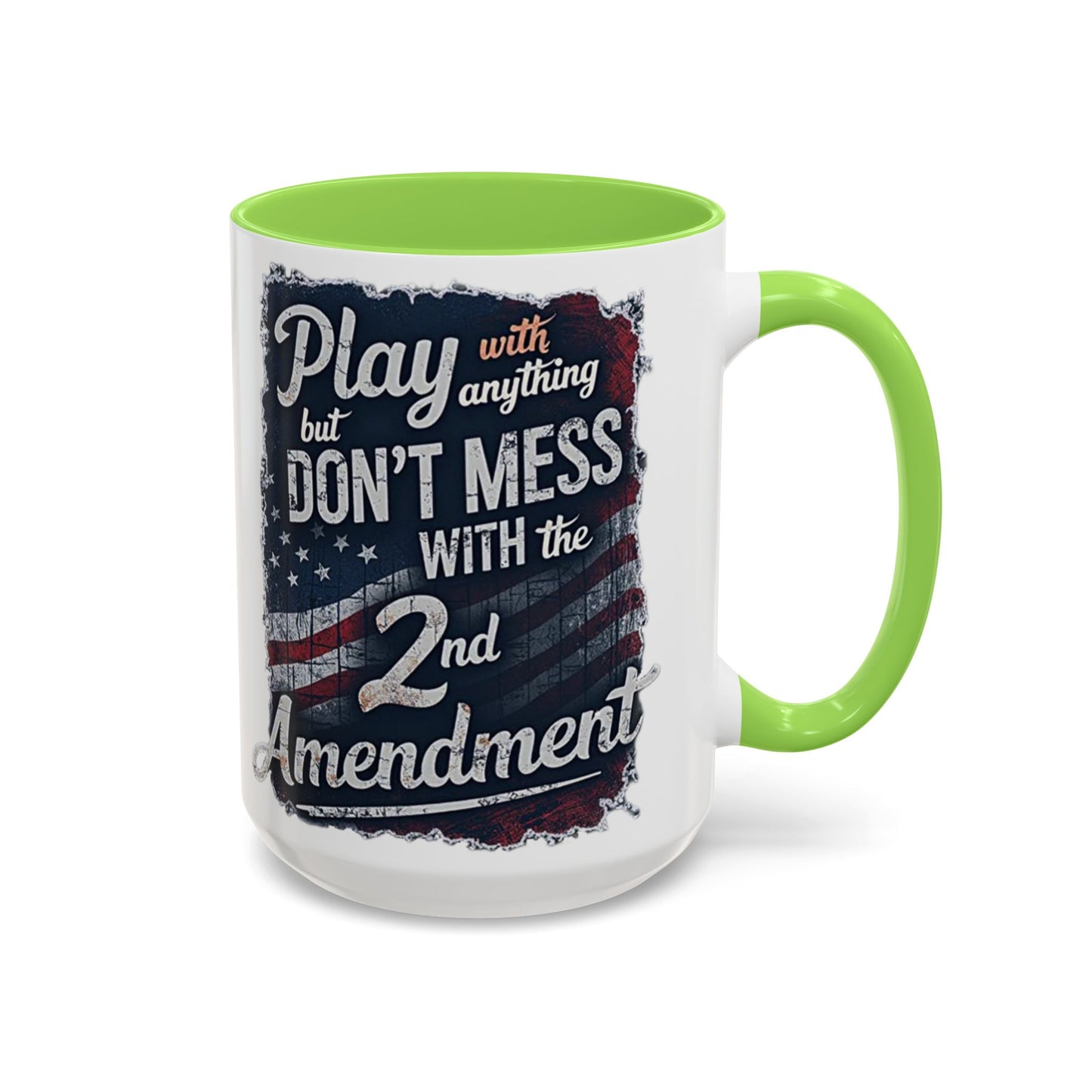 Don't Mess with the 2nd Amendment Patriotic Coffee Mug