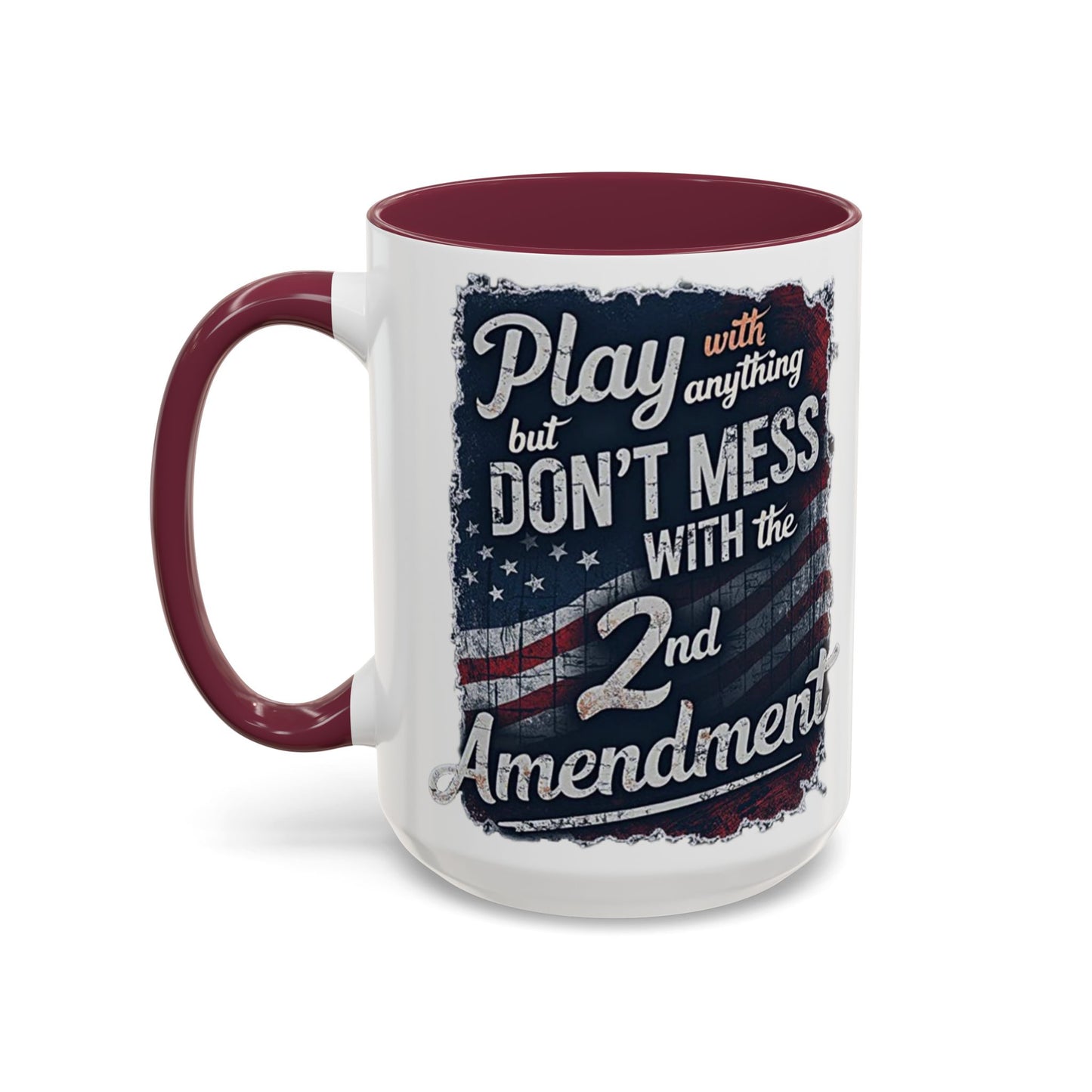 Don't Mess with the 2nd Amendment Patriotic Coffee Mug