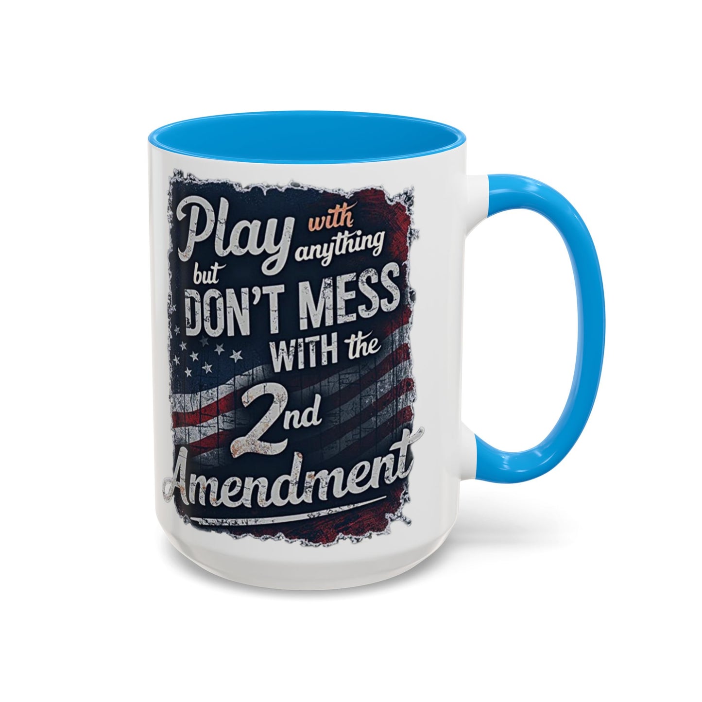 Don't Mess with the 2nd Amendment Patriotic Coffee Mug