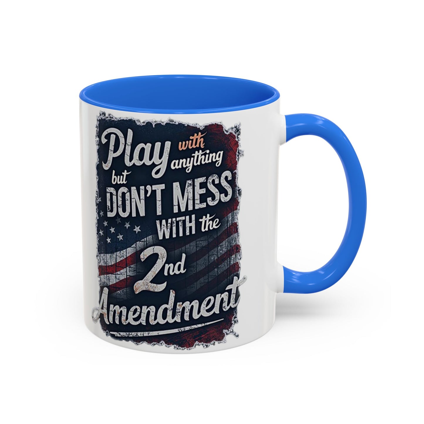 Don't Mess with the 2nd Amendment Patriotic Coffee Mug