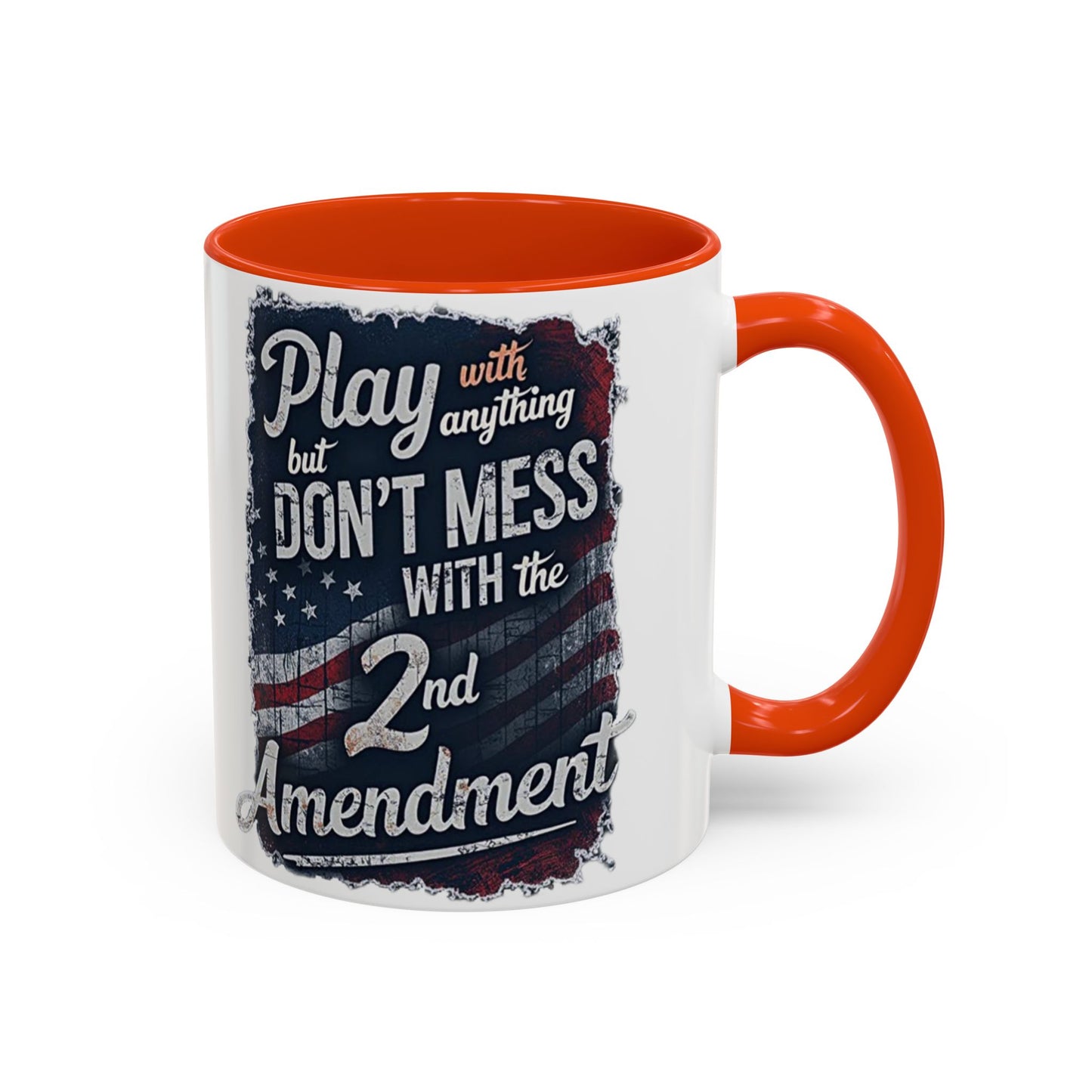 Don't Mess with the 2nd Amendment Patriotic Coffee Mug