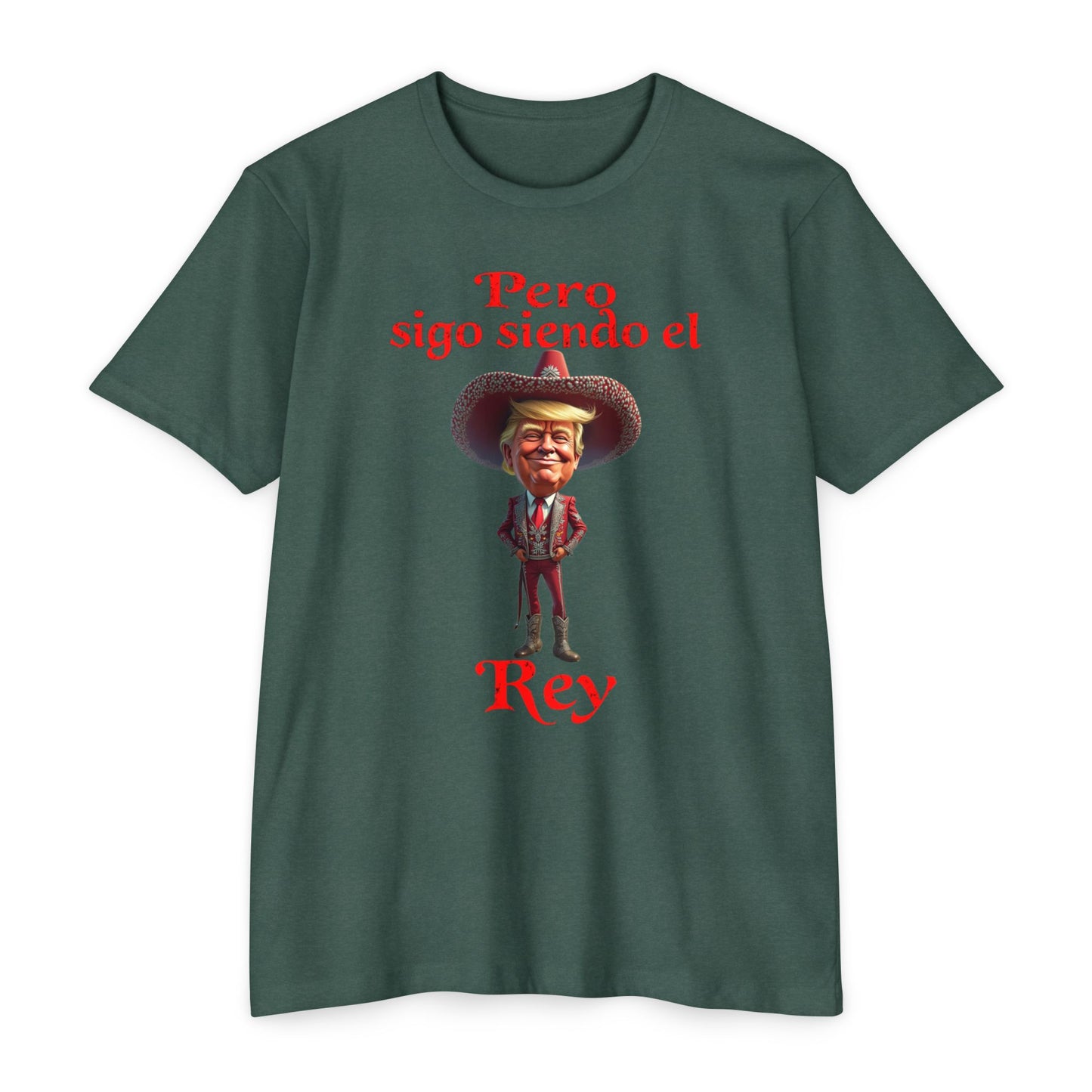 Trump "Pero Sigo Siendo el Rey" Unisex T-shirt