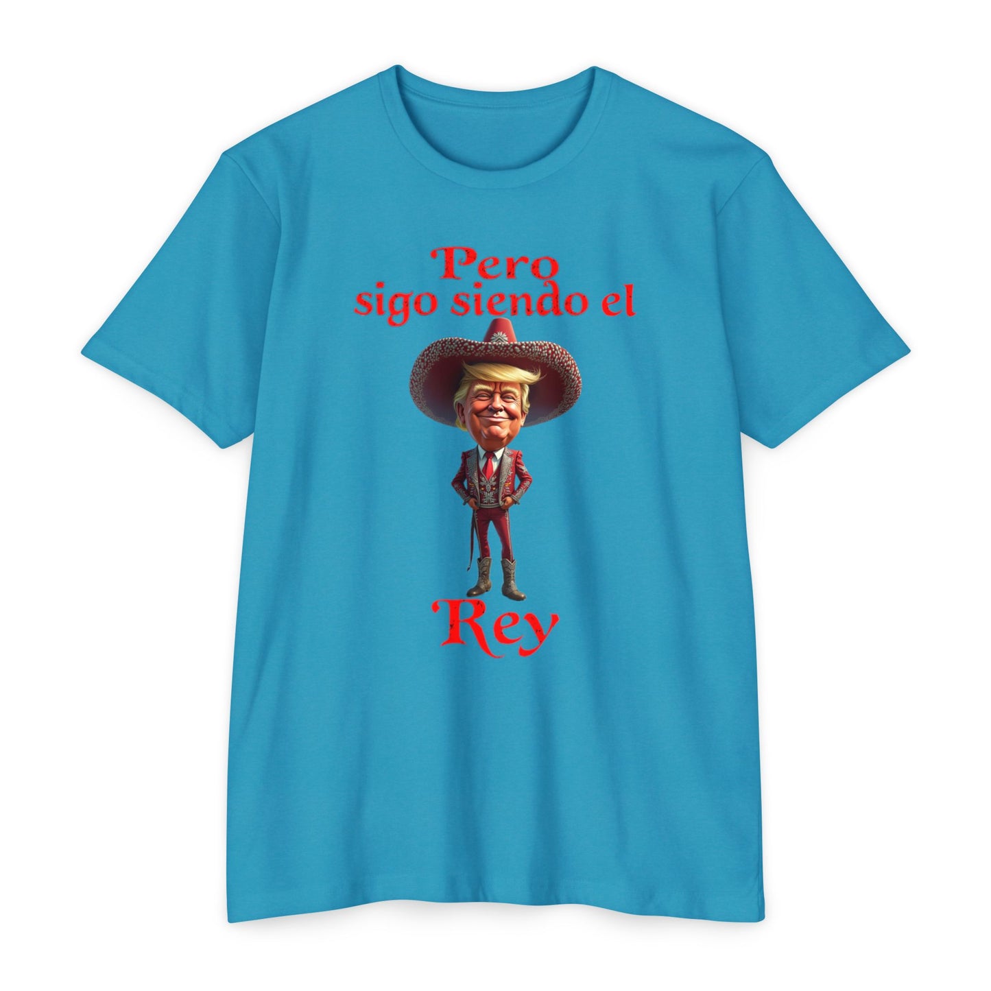 Trump "Pero Sigo Siendo el Rey" Unisex T-shirt
