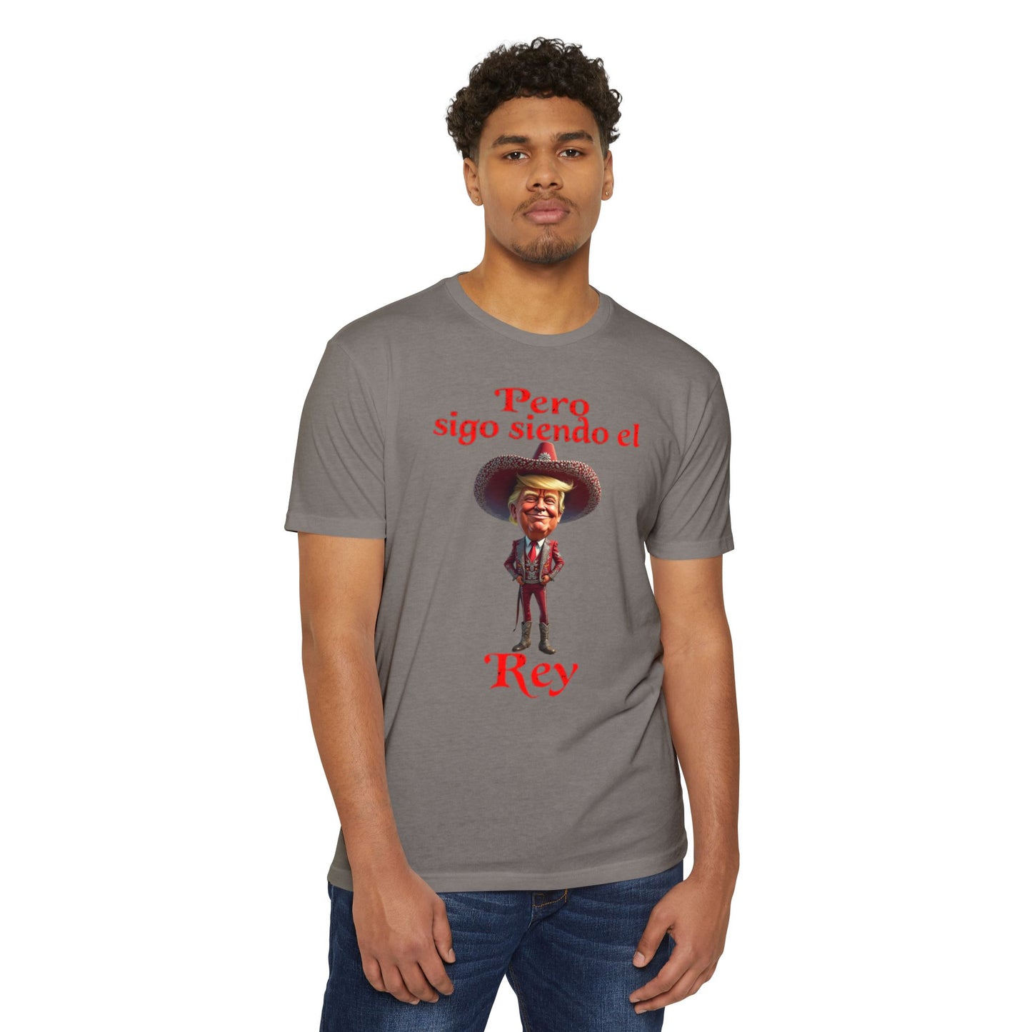 Trump "Pero Sigo Siendo el Rey" Unisex T-shirt