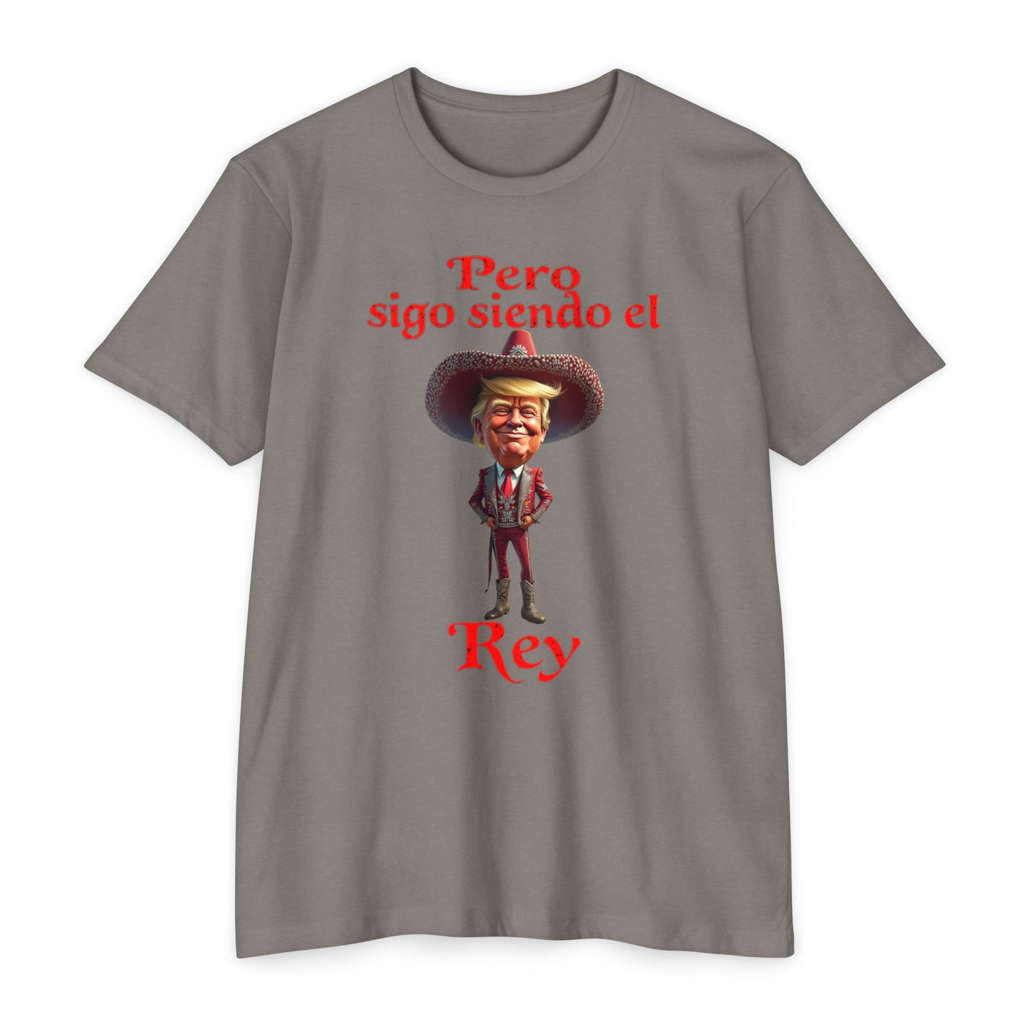 Trump "Pero Sigo Siendo el Rey" Unisex T-shirt