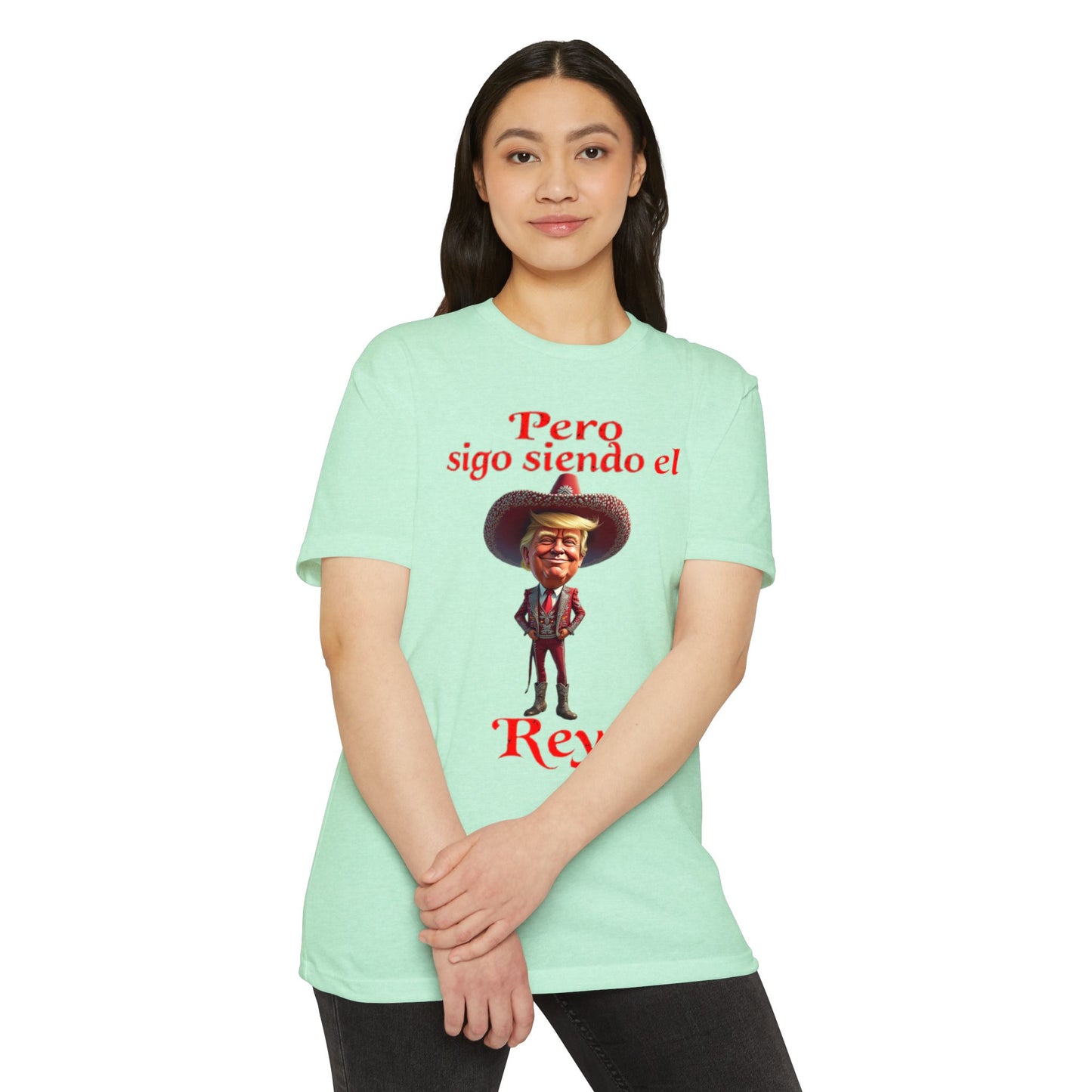 Trump "Pero Sigo Siendo el Rey" Unisex T-shirt