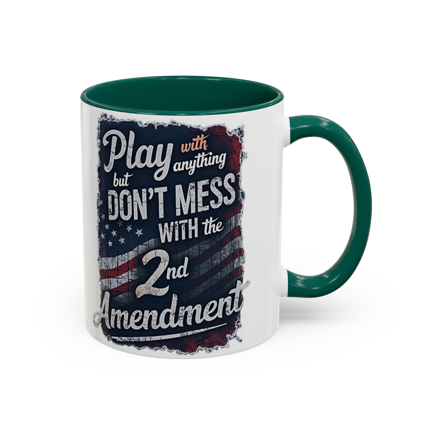 Don't Mess with the 2nd Amendment Patriotic Coffee Mug