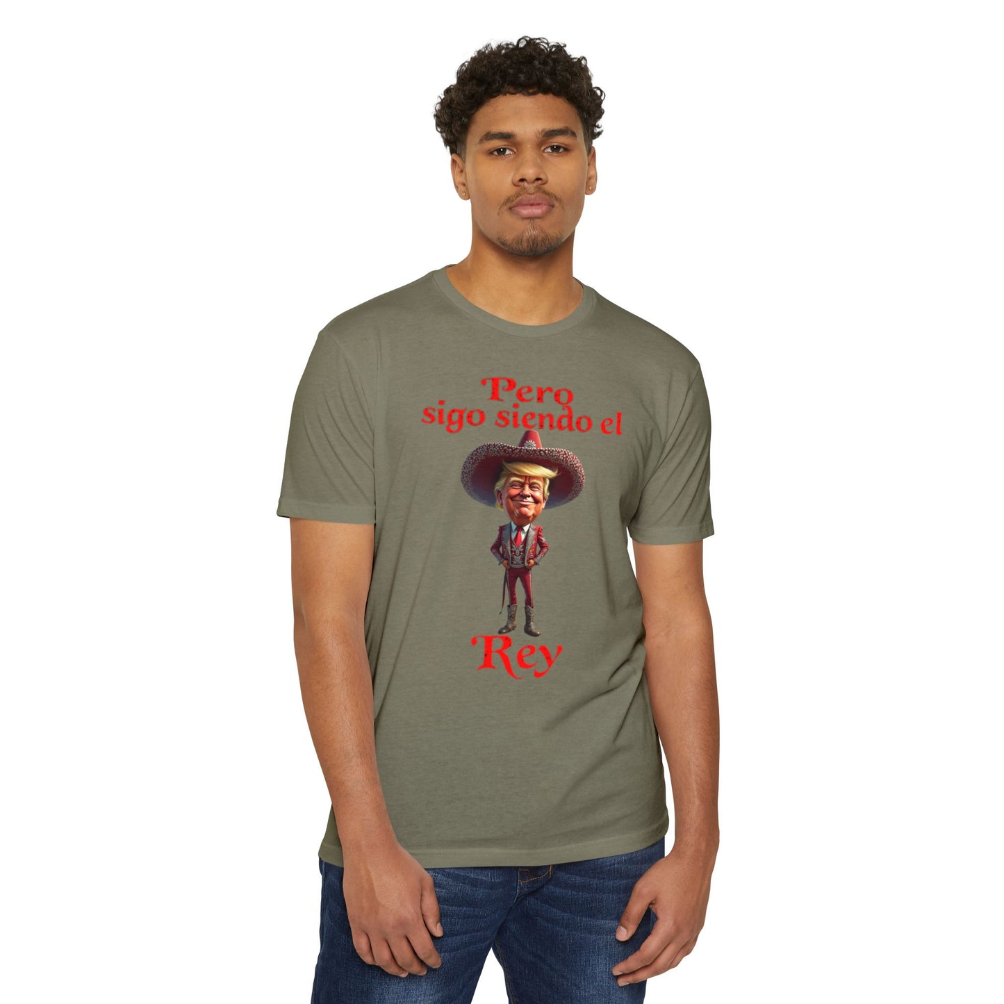 Trump "Pero Sigo Siendo el Rey" Unisex T-shirt
