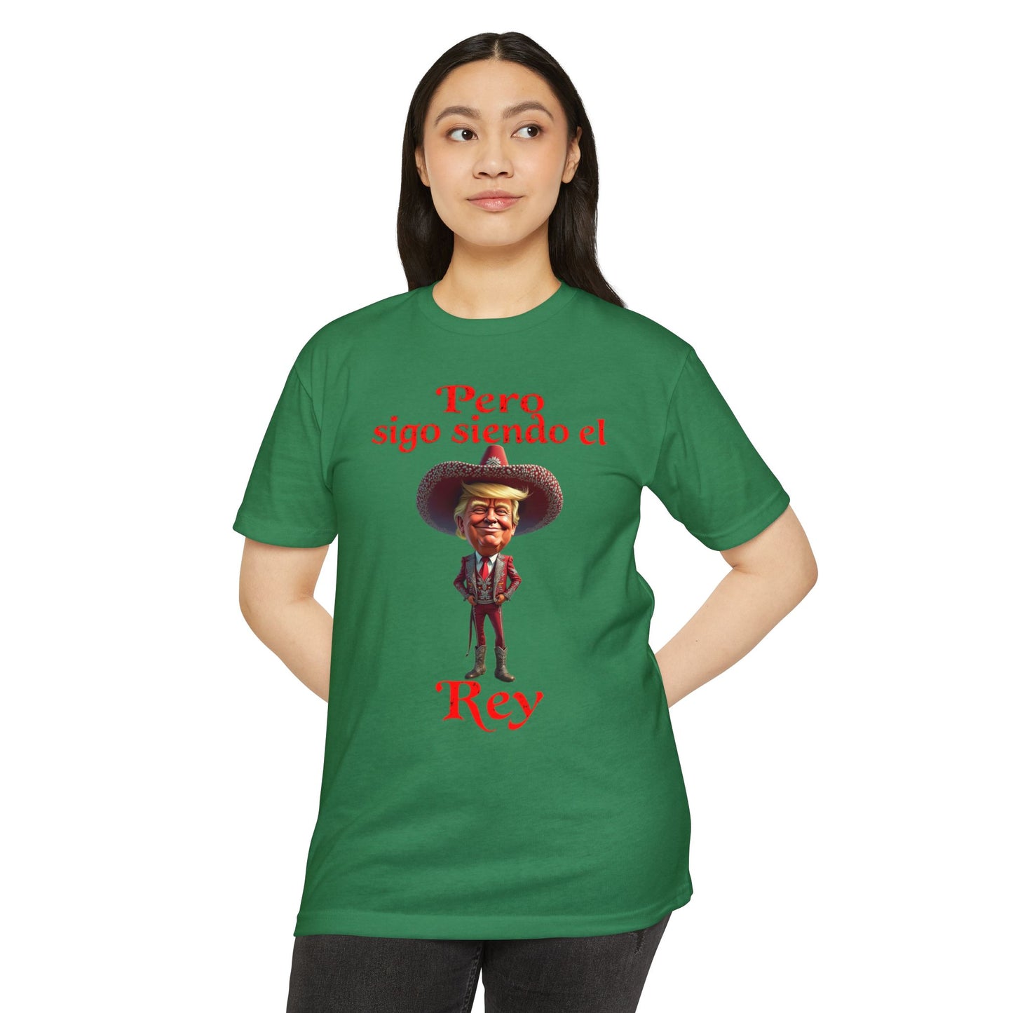 Trump "Pero Sigo Siendo el Rey" Unisex T-shirt