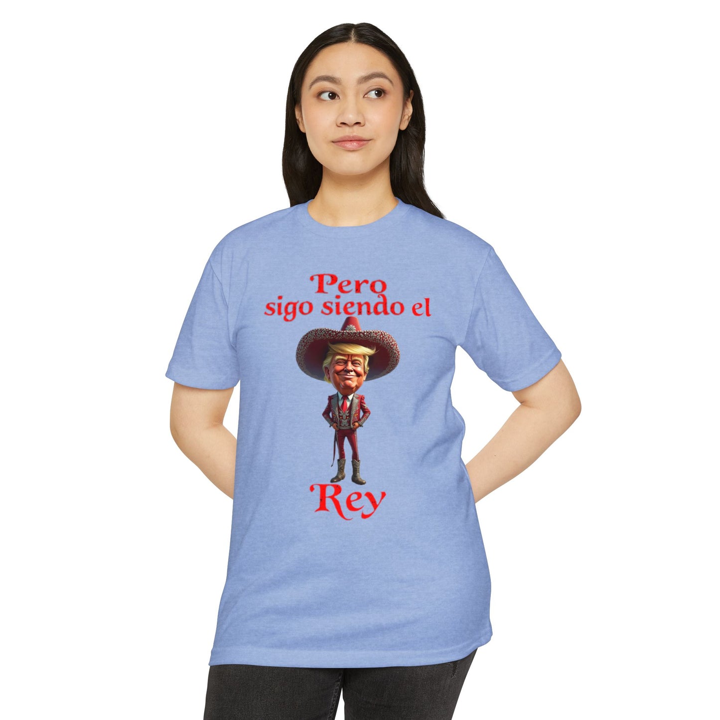 Trump "Pero Sigo Siendo el Rey" Unisex T-shirt