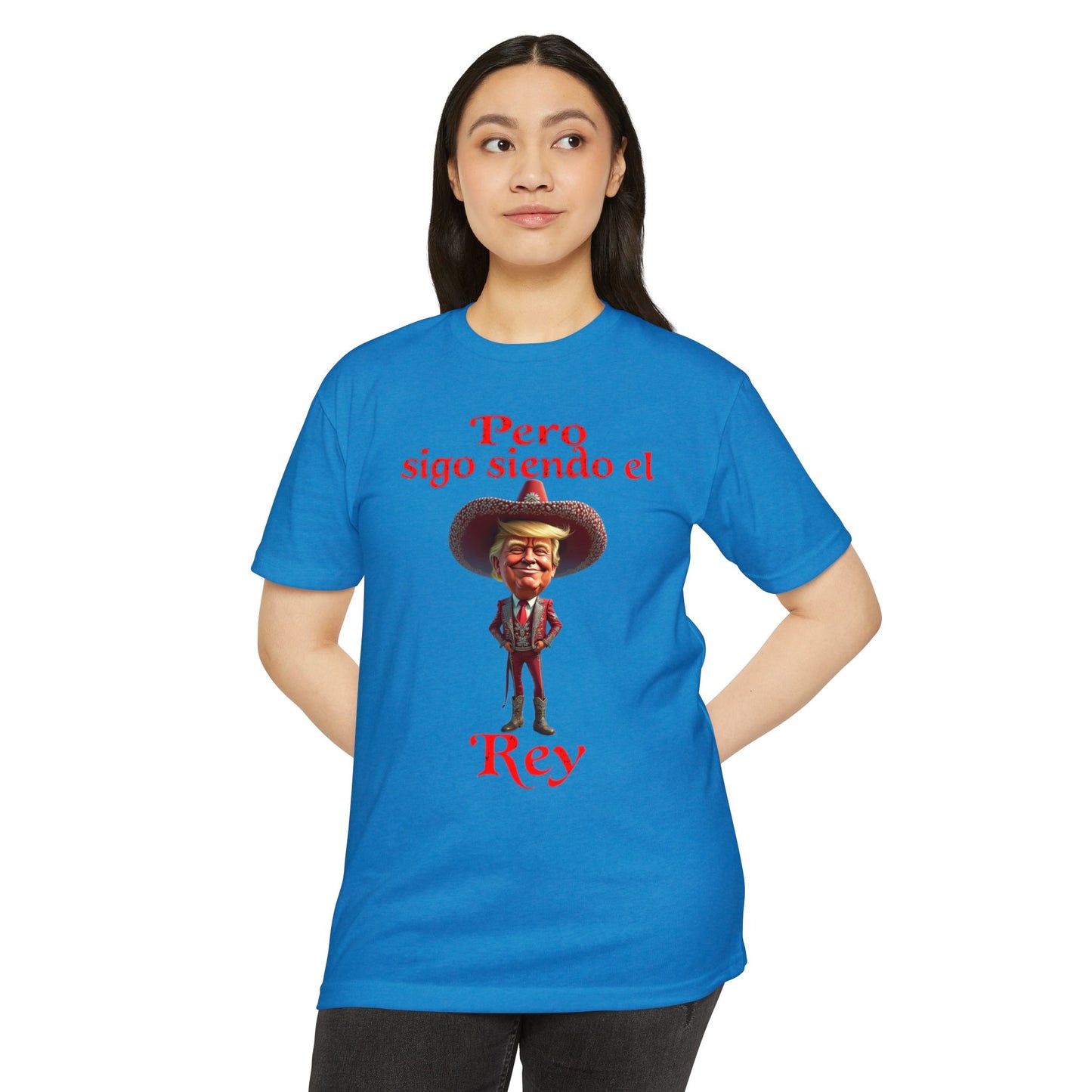 Trump "Pero Sigo Siendo el Rey" Unisex T-shirt