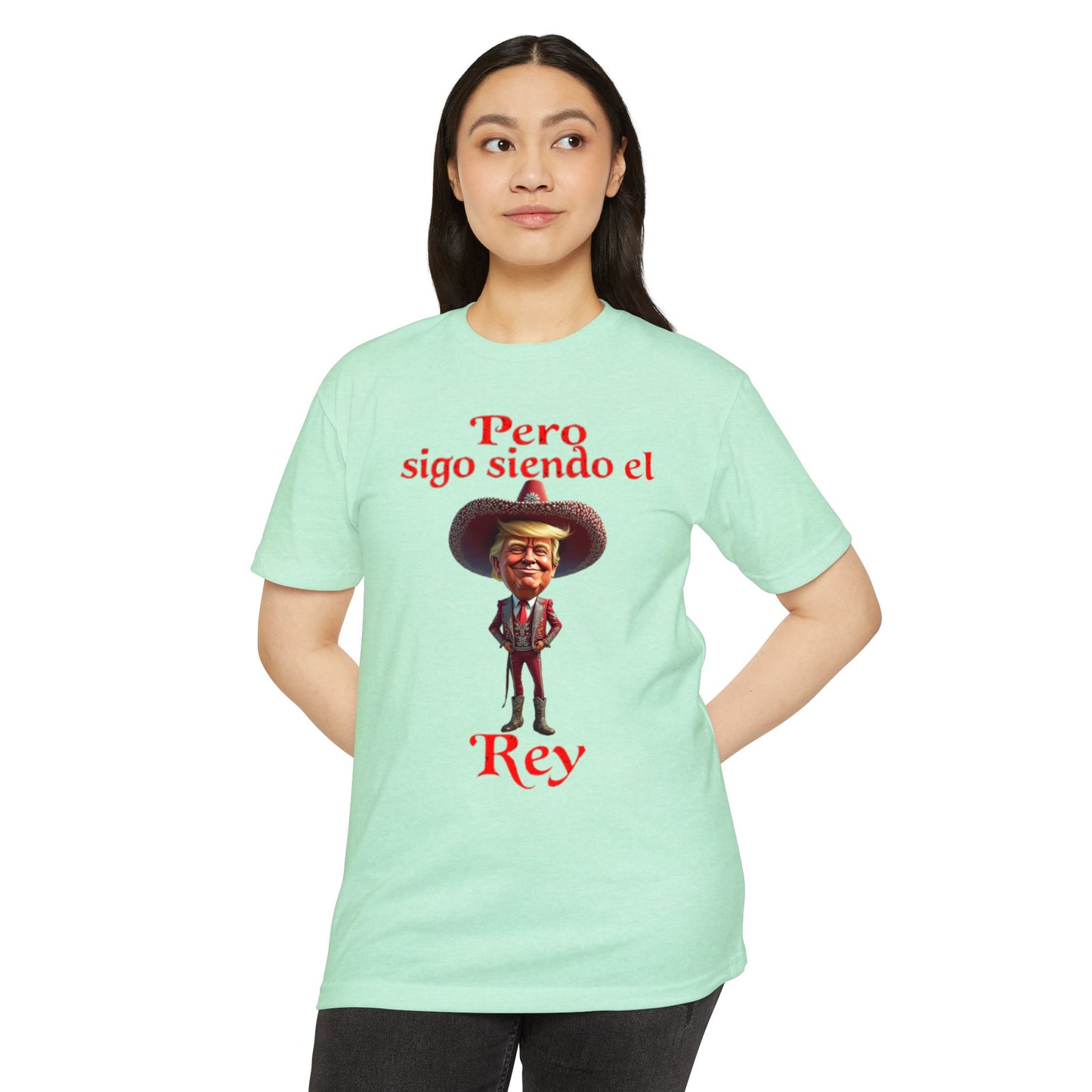 Trump "Pero Sigo Siendo el Rey" Unisex T-shirt