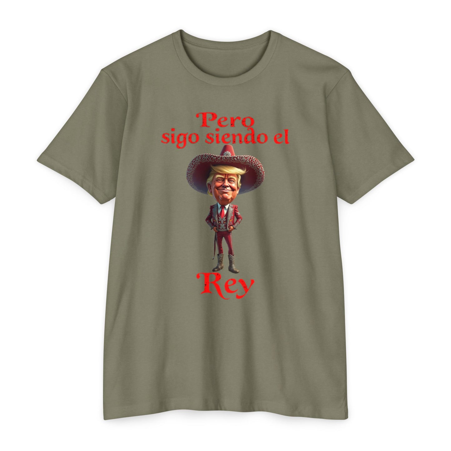Trump "Pero Sigo Siendo el Rey" Unisex T-shirt