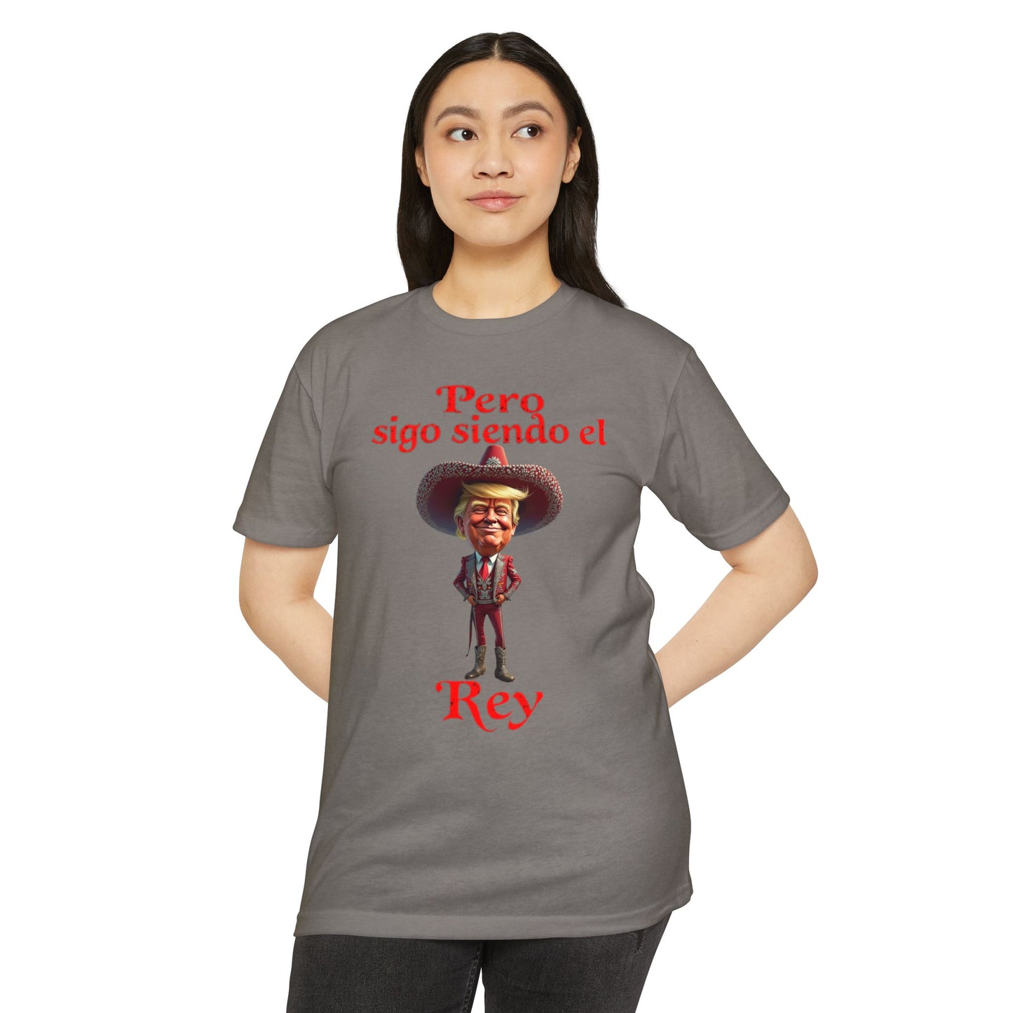 Trump "Pero Sigo Siendo el Rey" Unisex T-shirt