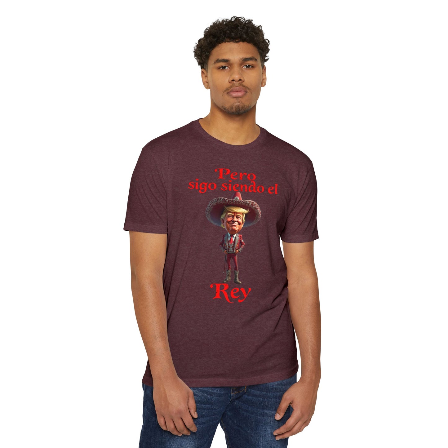 Trump "Pero Sigo Siendo el Rey" Unisex T-shirt