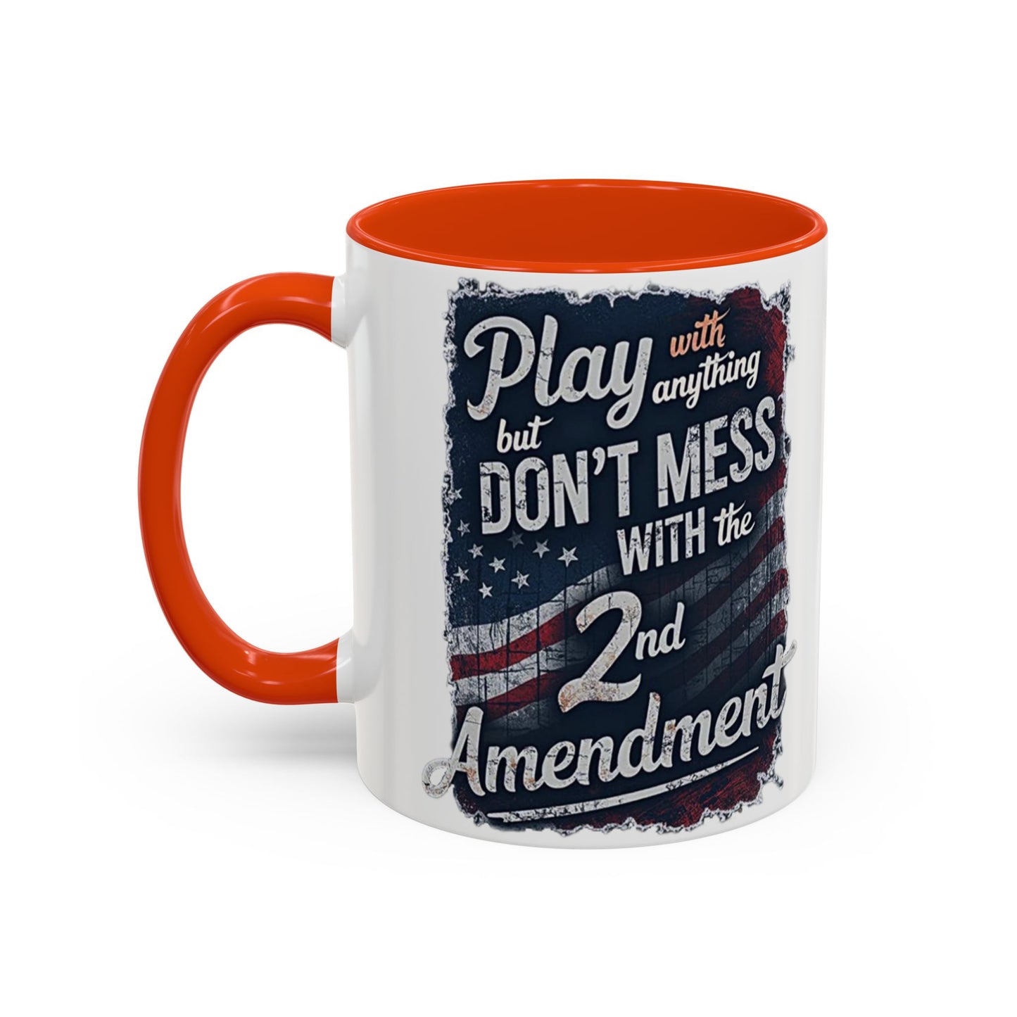 Don't Mess with the 2nd Amendment Patriotic Coffee Mug