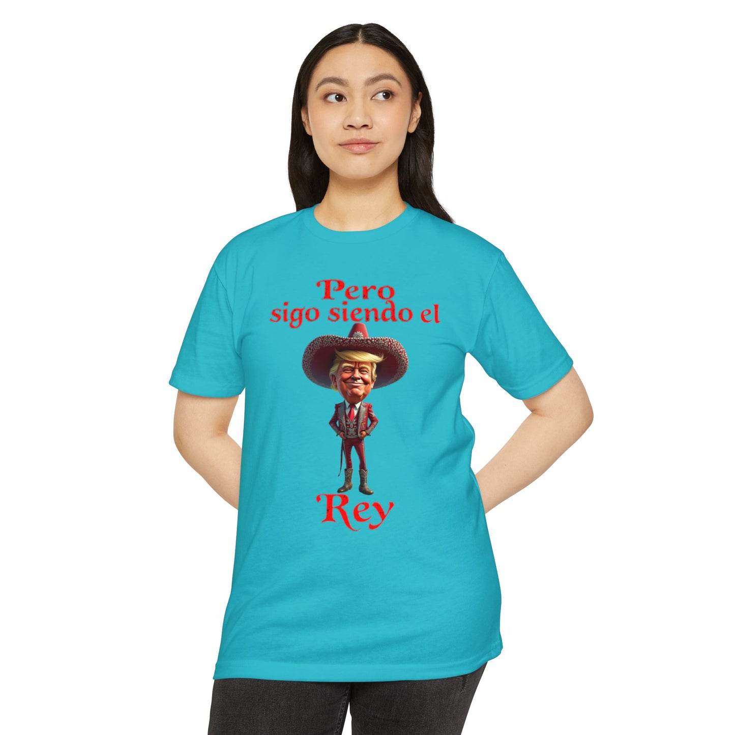 Trump "Pero Sigo Siendo el Rey" Unisex T-shirt