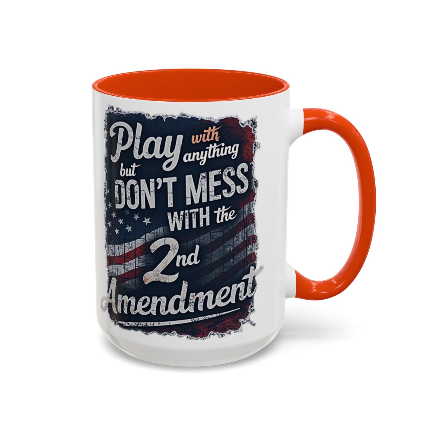 Don't Mess with the 2nd Amendment Patriotic Coffee Mug