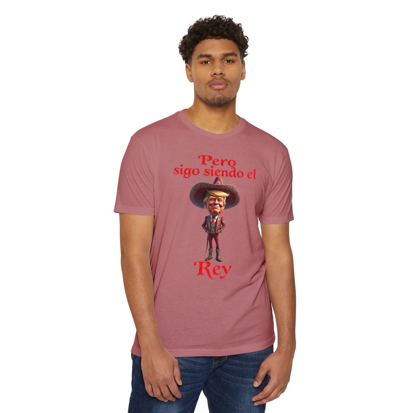Trump "Pero Sigo Siendo el Rey" Unisex T-shirt