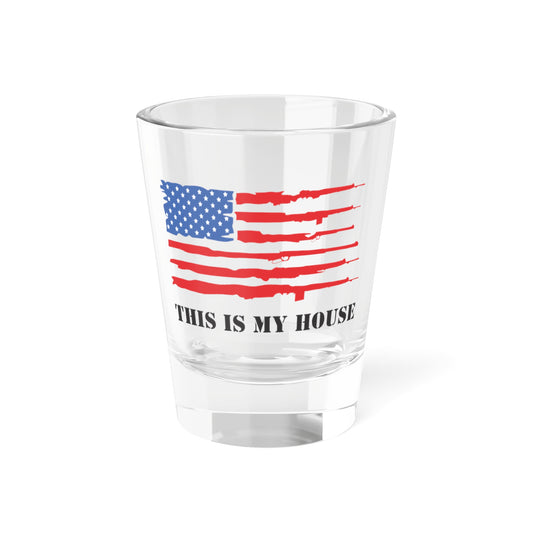 This Is My House Patriotic Shot Glass