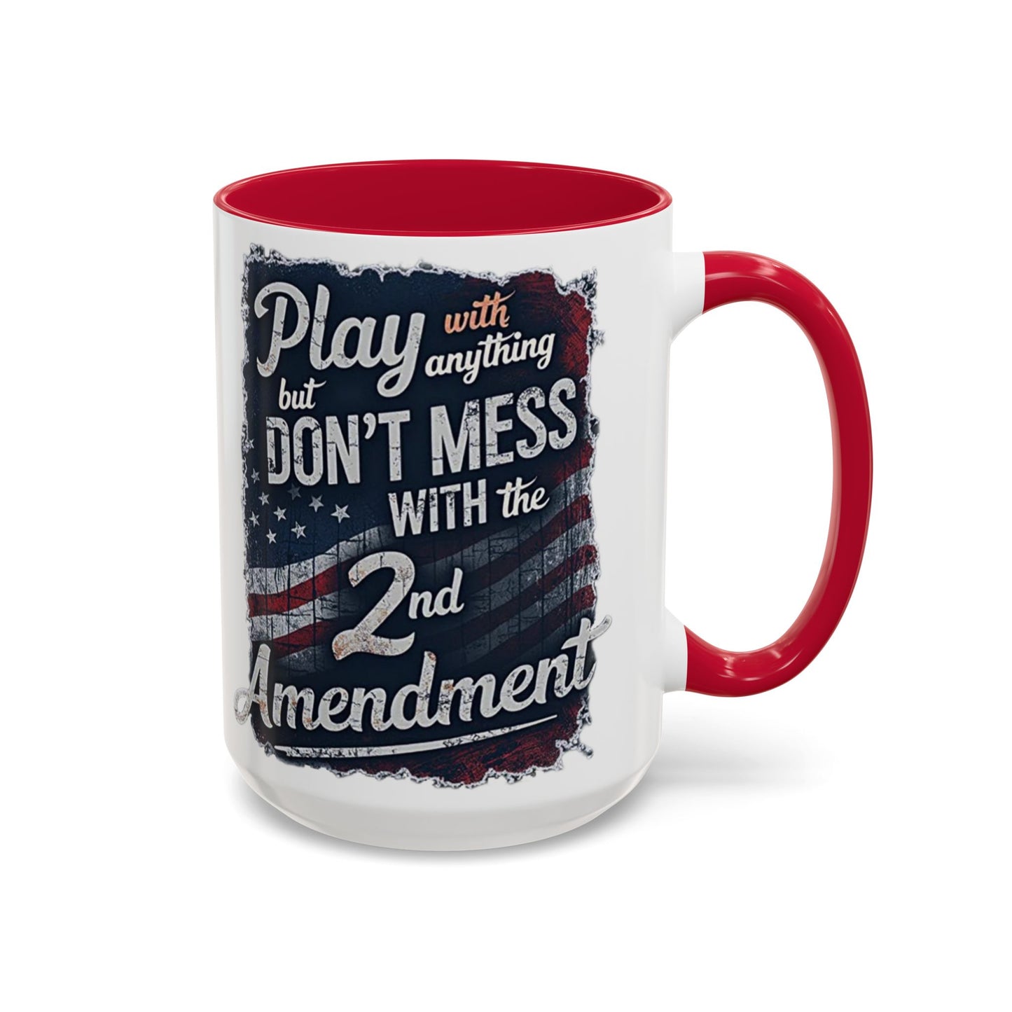 Don't Mess with the 2nd Amendment Patriotic Coffee Mug