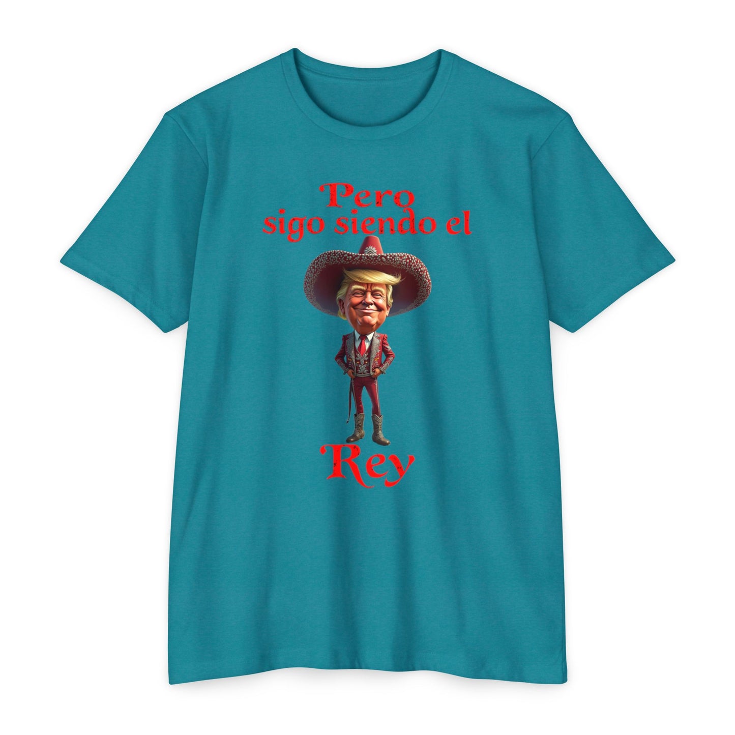 Trump "Pero Sigo Siendo el Rey" Unisex T-shirt