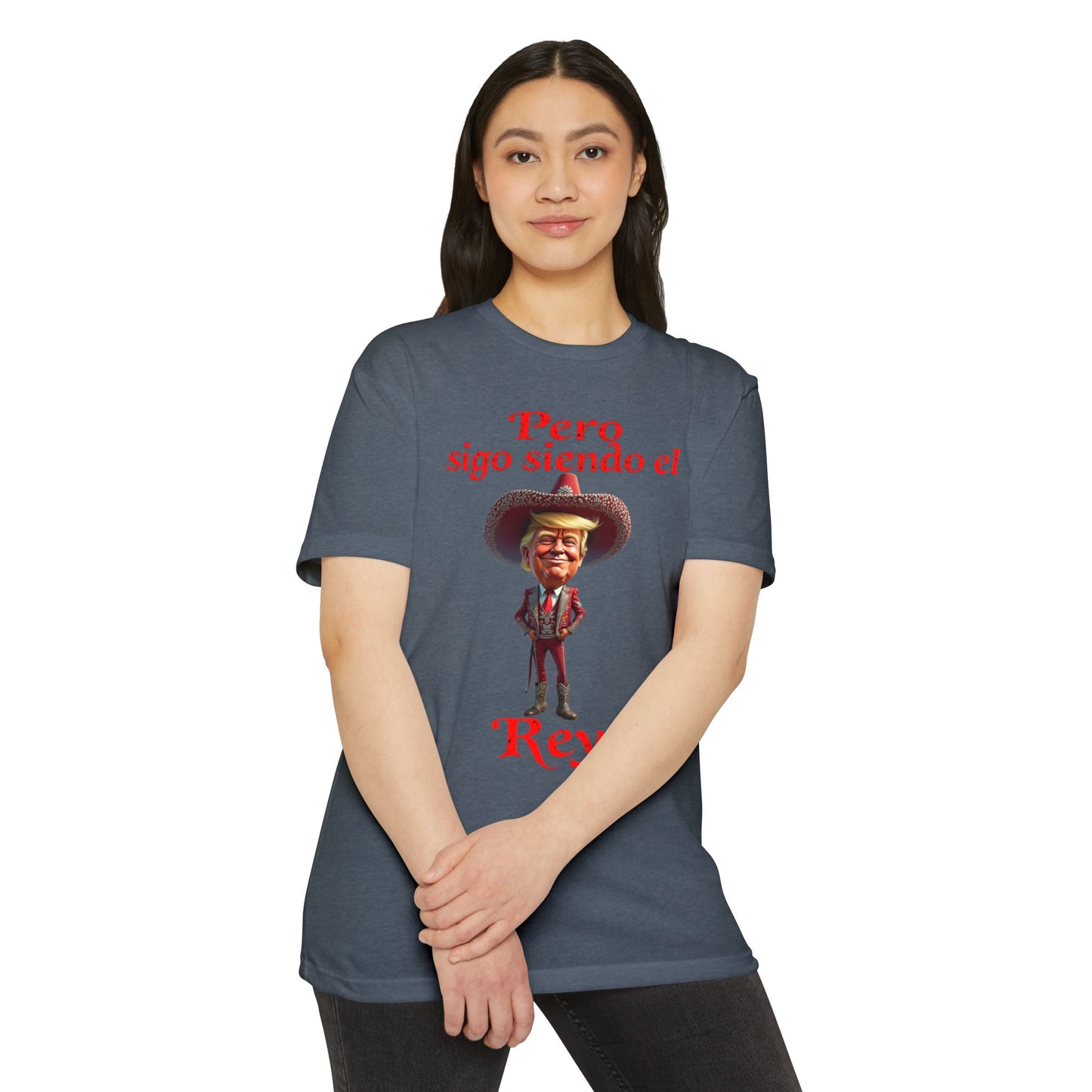 Trump "Pero Sigo Siendo el Rey" Unisex T-shirt
