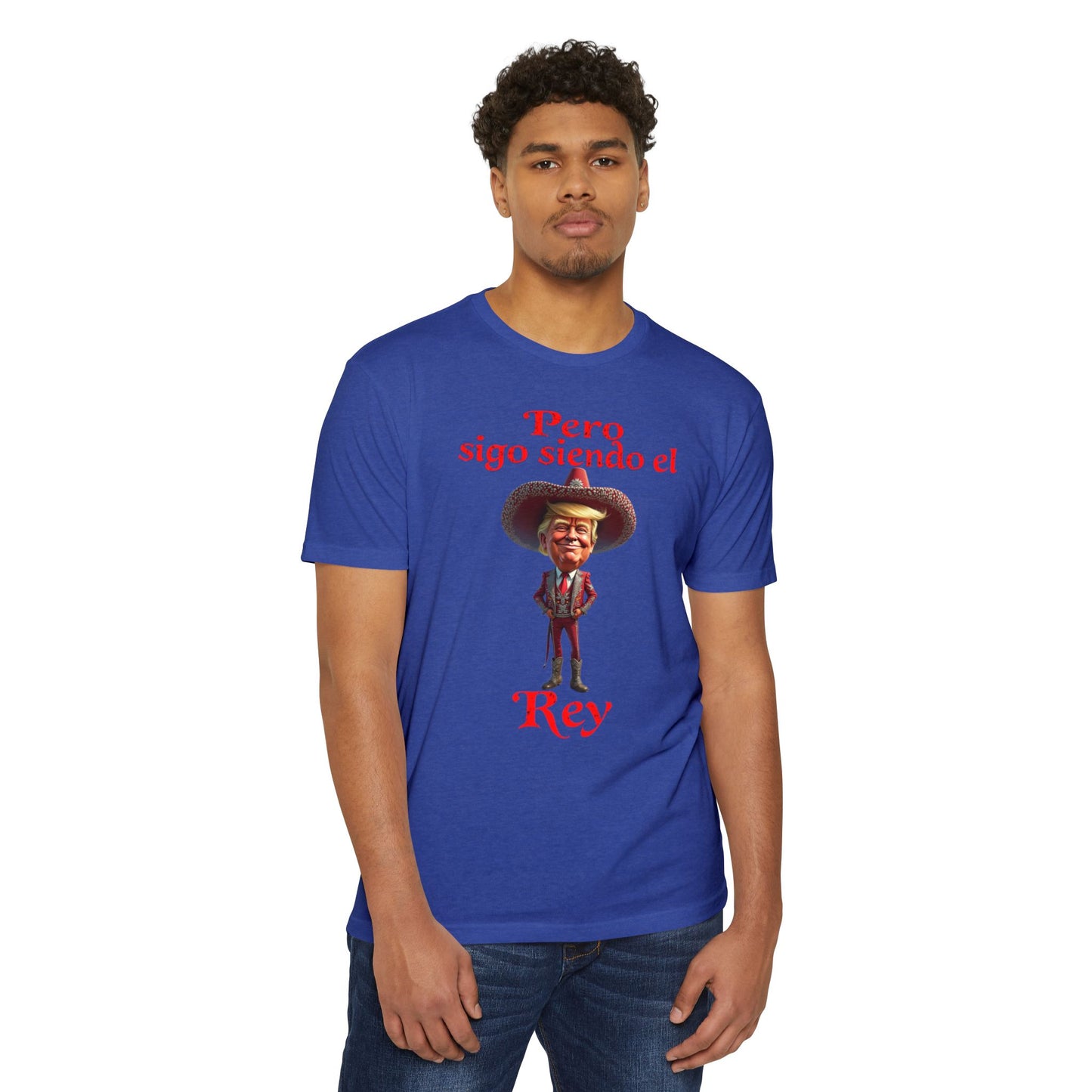 Trump "Pero Sigo Siendo el Rey" Unisex T-shirt